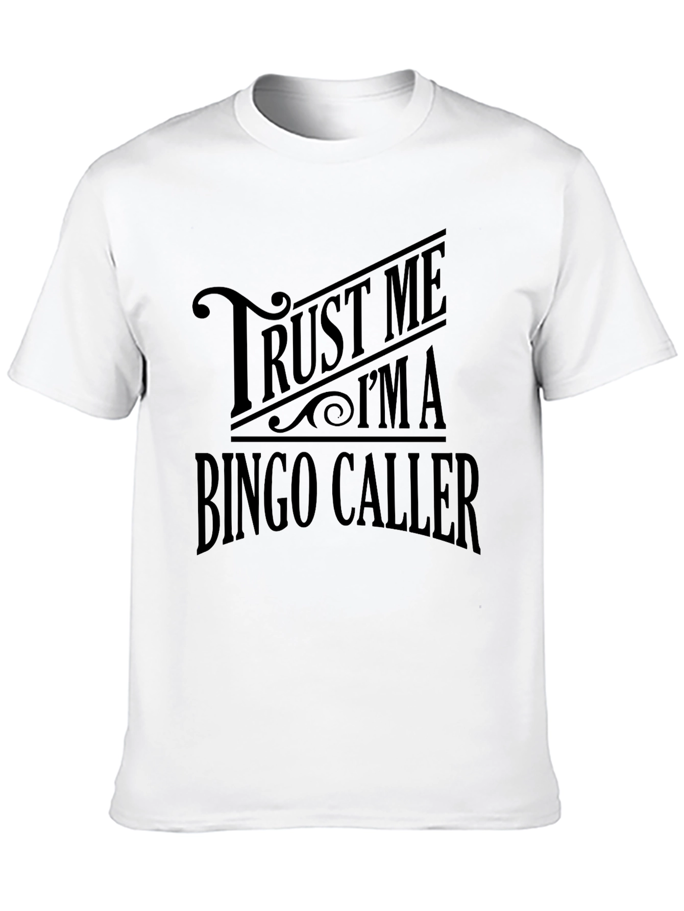 Trust Me Im a Bingo Caller T-Shirt