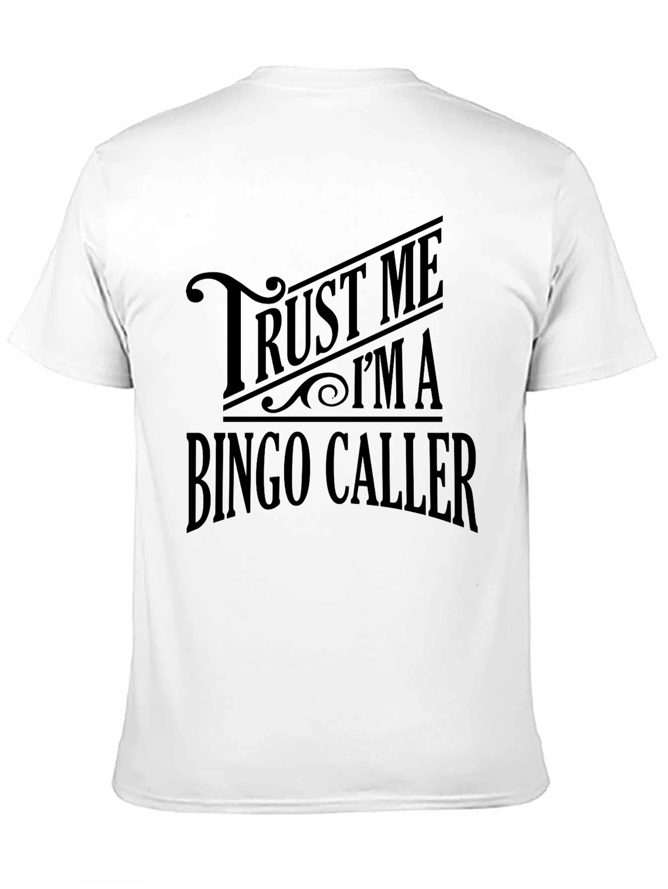 Trust Me Im a Bingo Caller T-Shirt