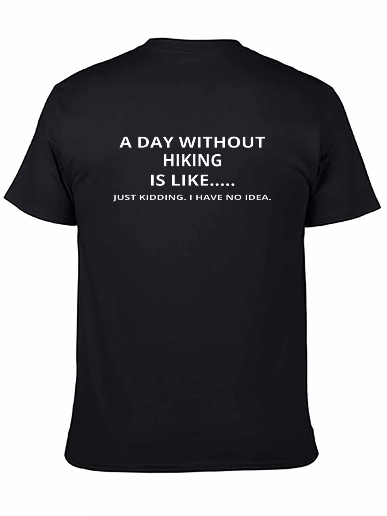 Funny Hiking T-Shirt: A Day Without Hiking