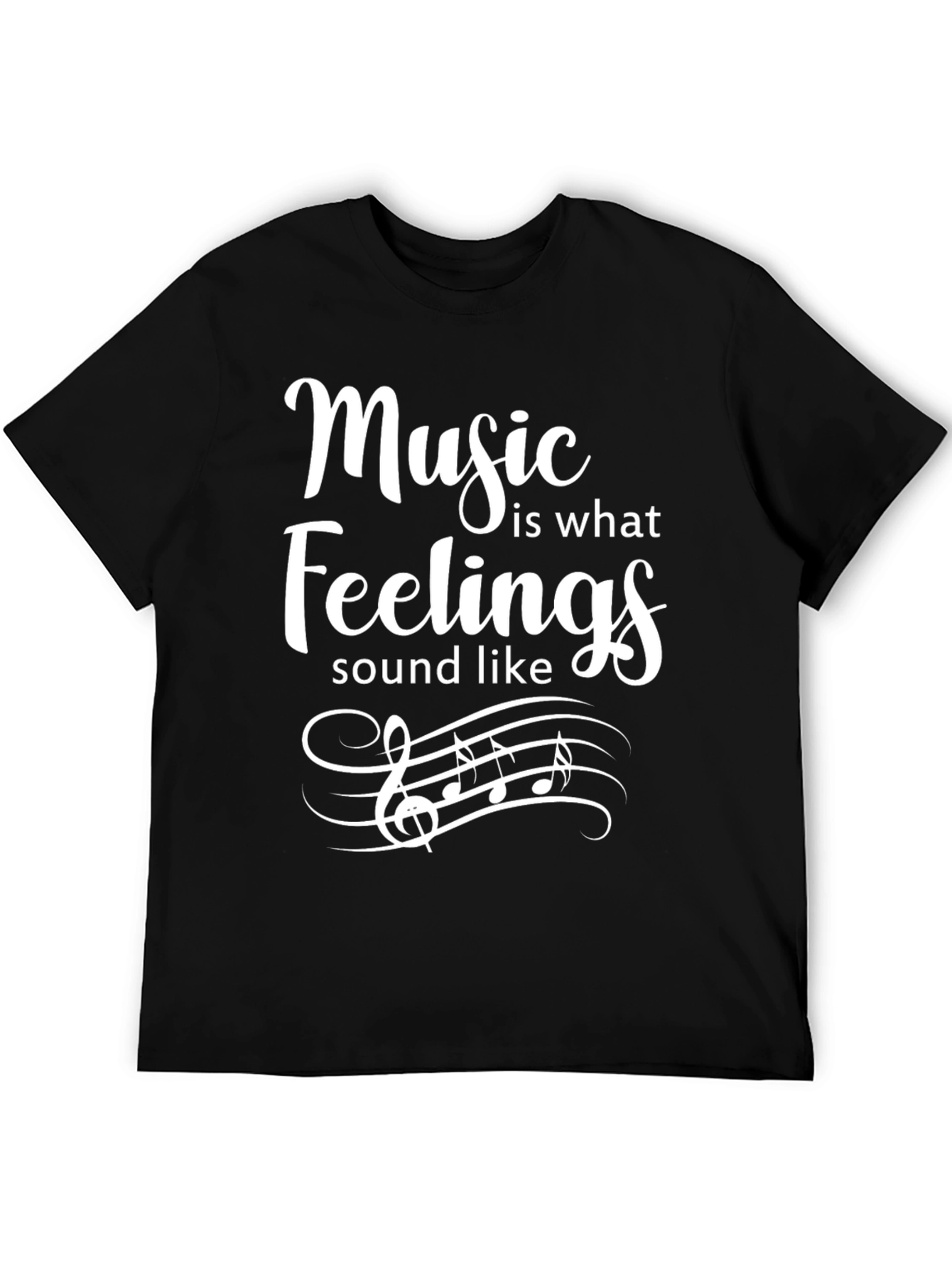 Music is What Feelings Sound Like Black T-Shirt