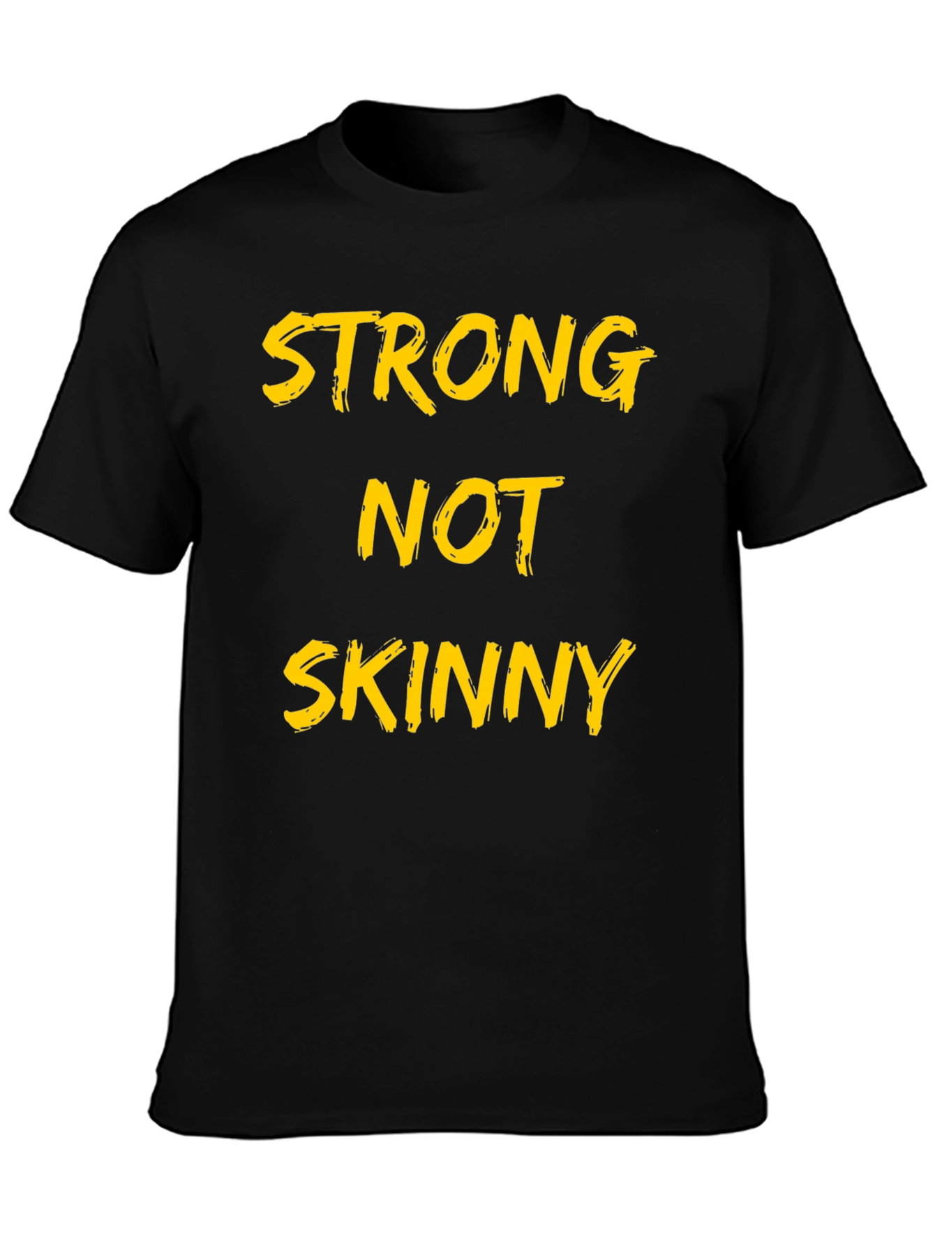 Strong Not Skinny Graphic Tee - Motivational T-Shirt