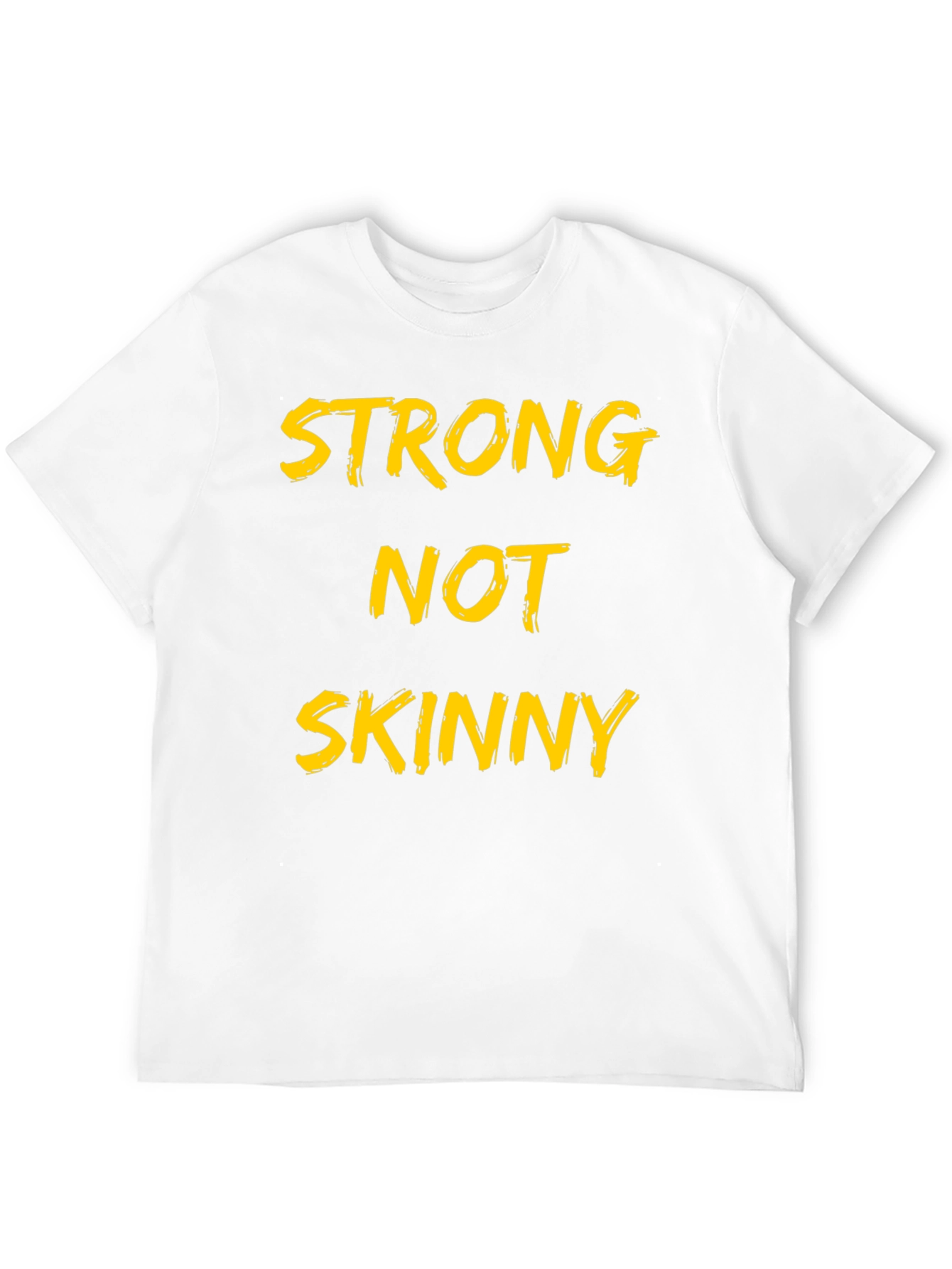 Strong Not Skinny Graphic Tee - Motivational T-Shirt