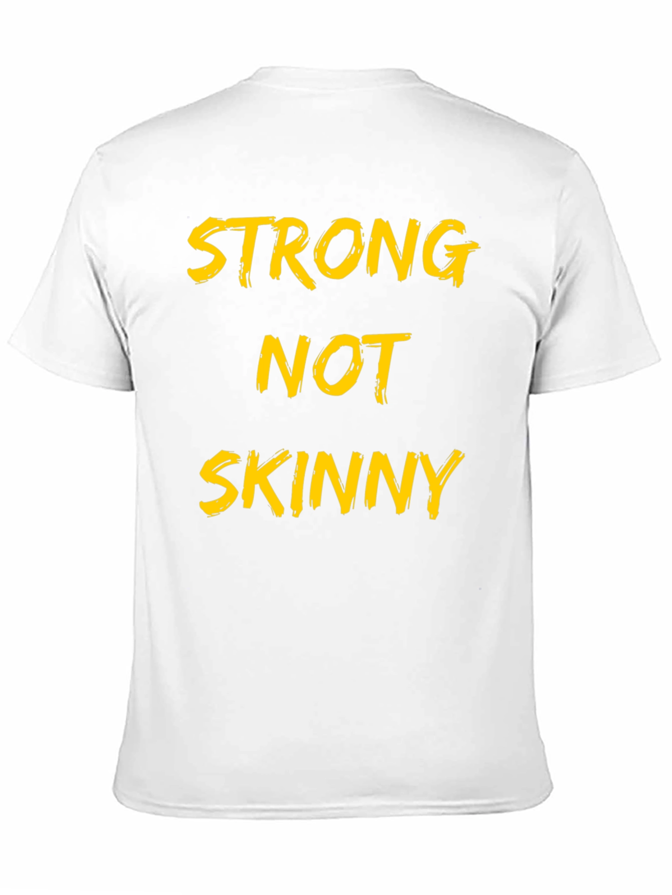 Strong Not Skinny Graphic Tee - Motivational T-Shirt
