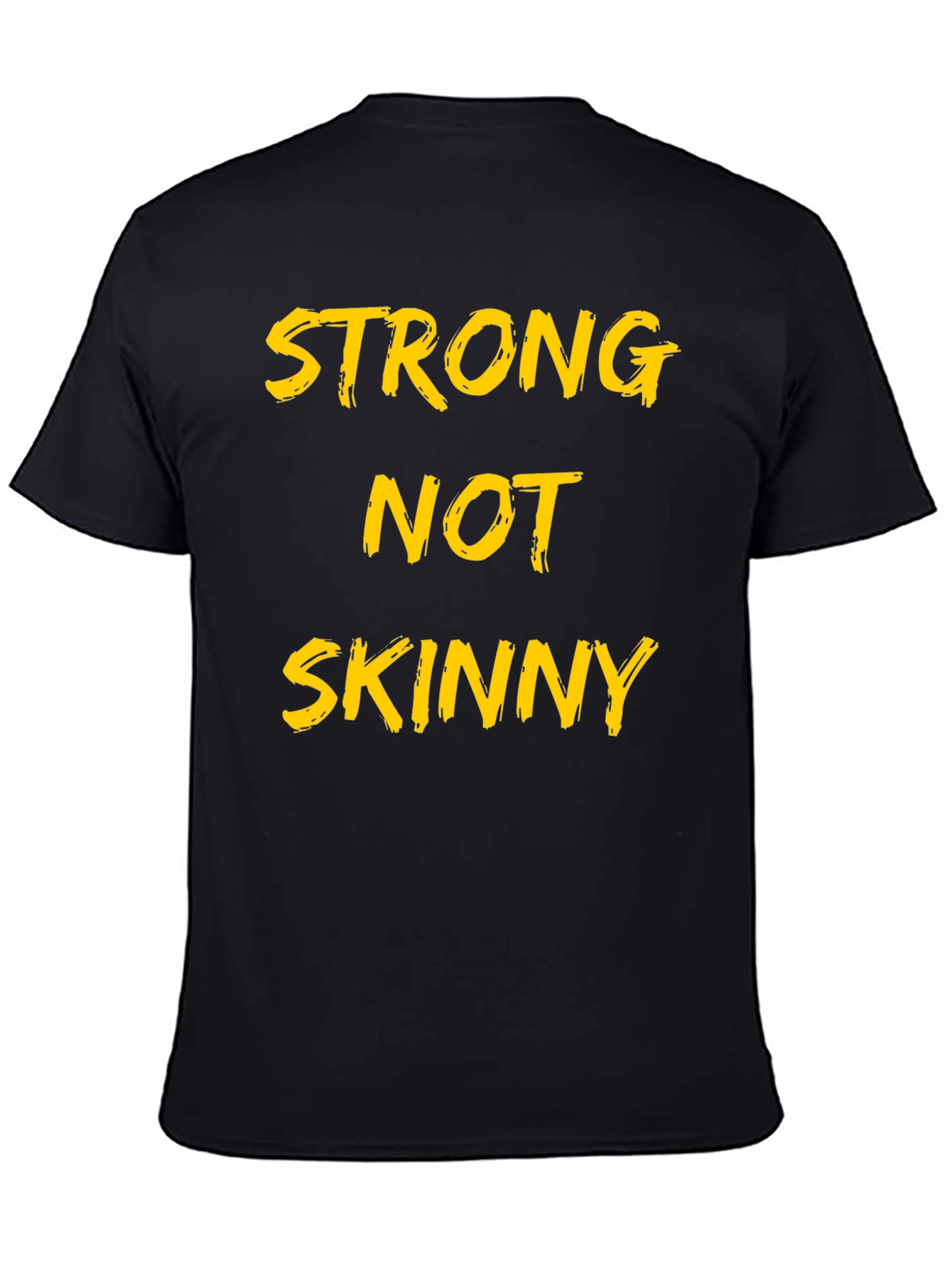 Strong Not Skinny Graphic Tee - Motivational T-Shirt
