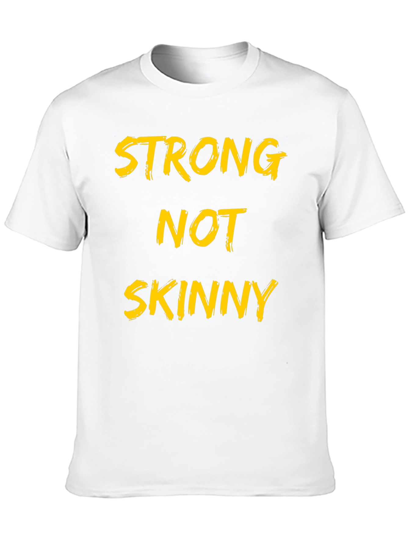 Strong Not Skinny Graphic Tee - Motivational T-Shirt