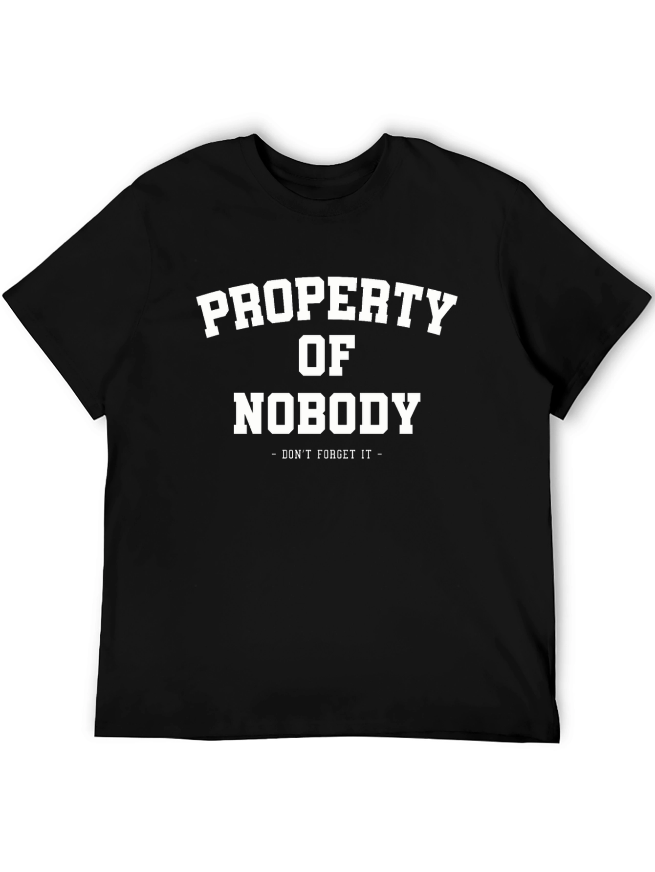 Property of Nobody T-Shirt - Dont Forget It!