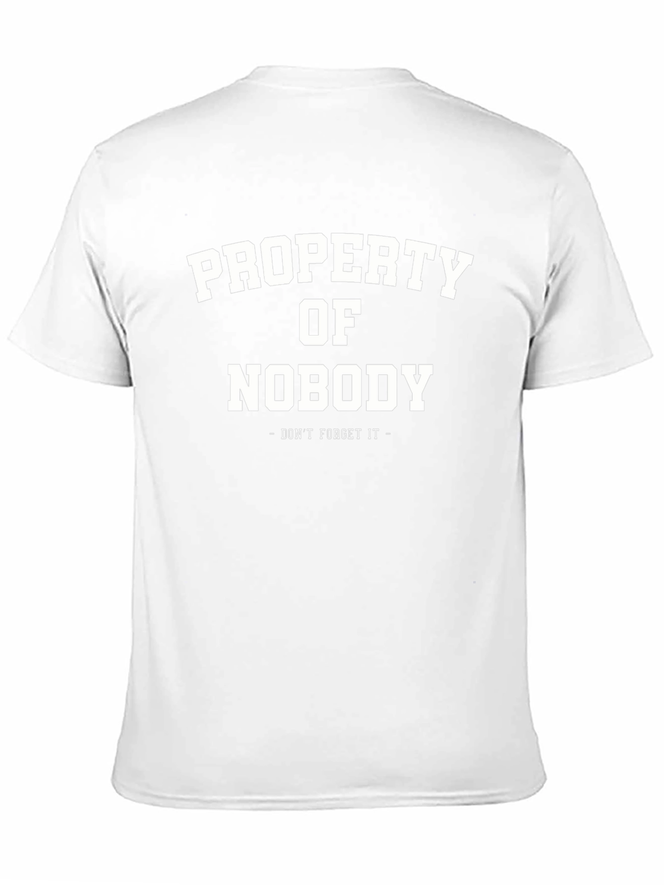 Property of Nobody T-Shirt - Dont Forget It!