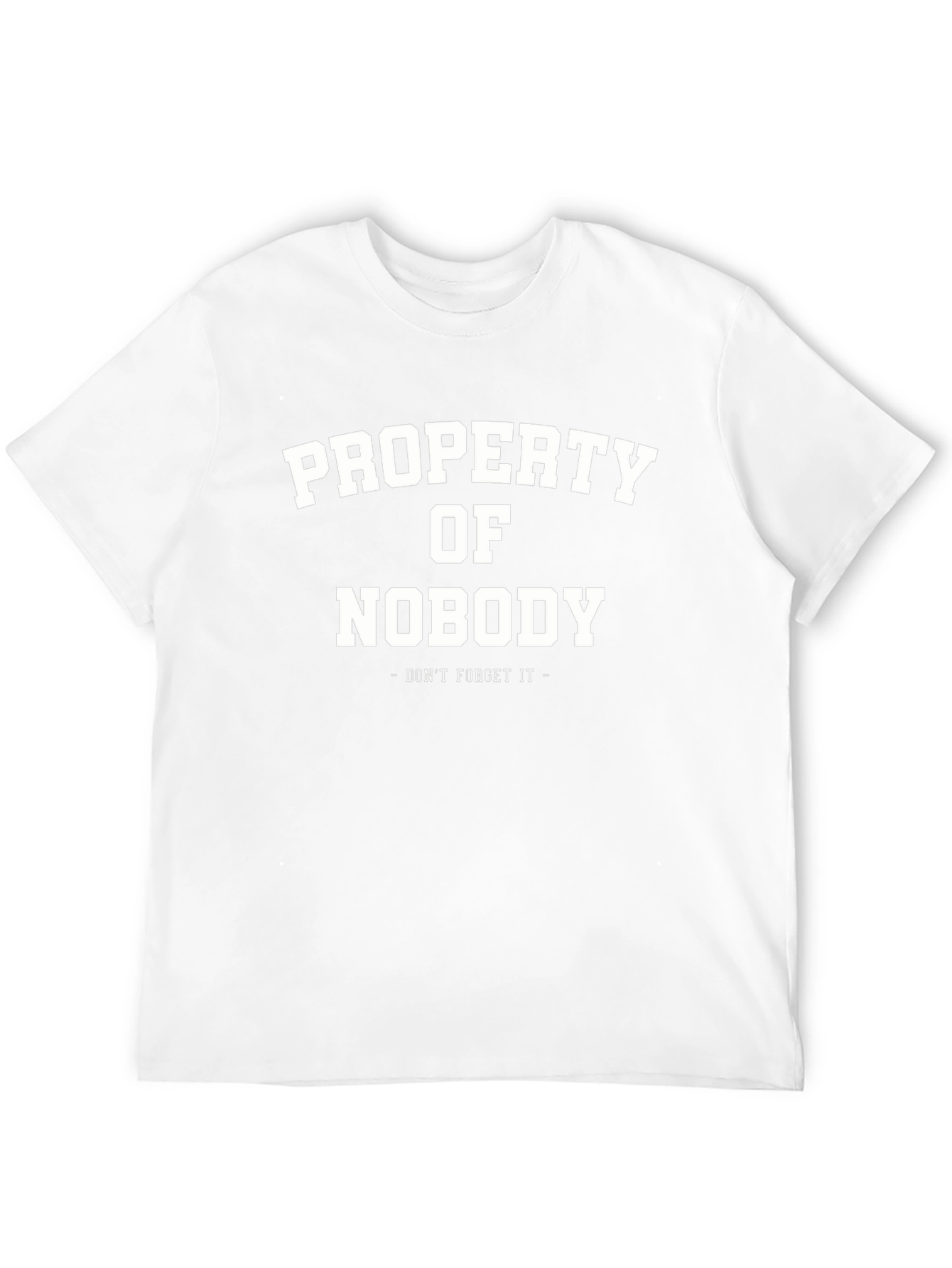 Property of Nobody T-Shirt - Dont Forget It!