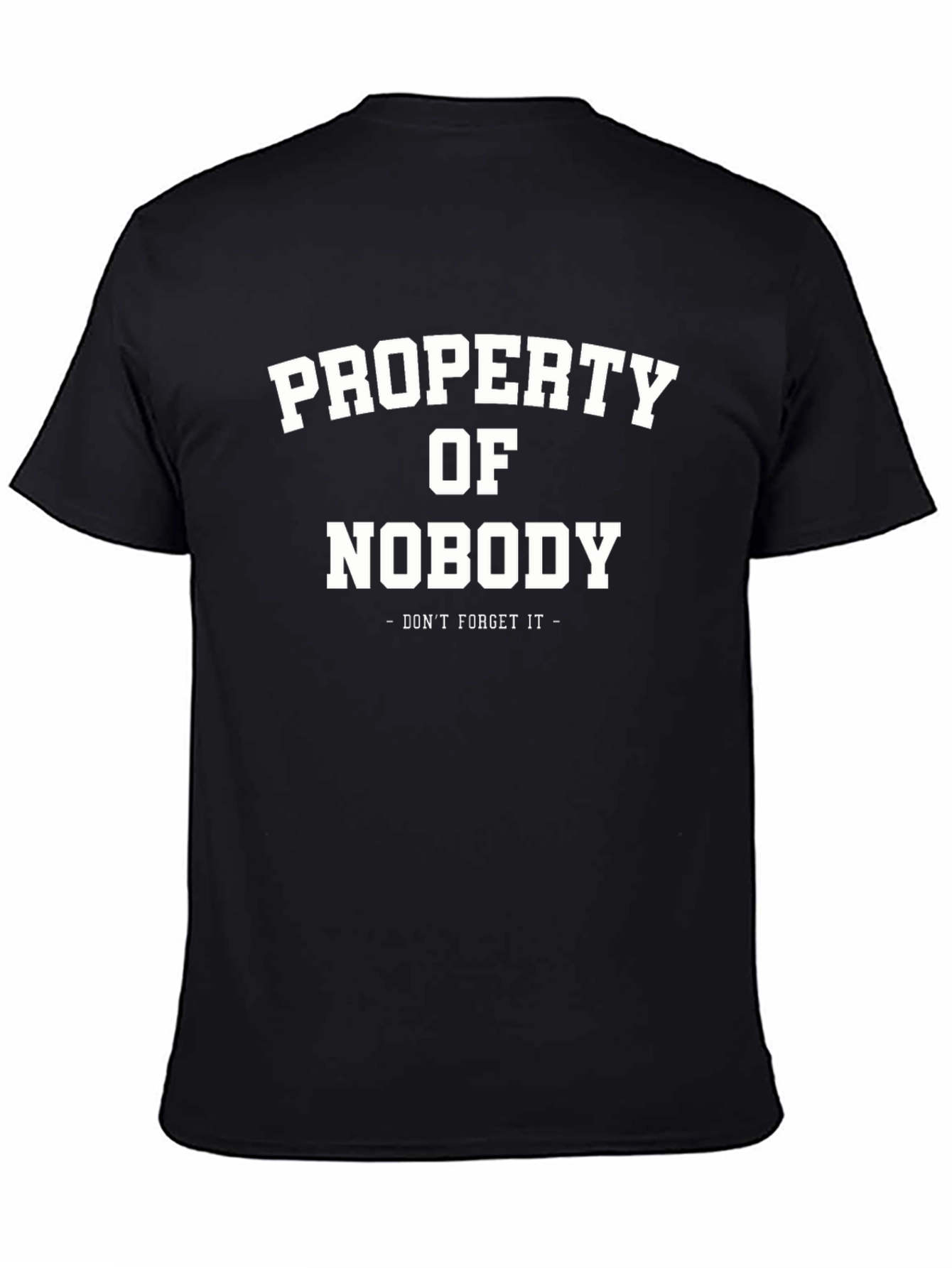 Property of Nobody T-Shirt - Dont Forget It!