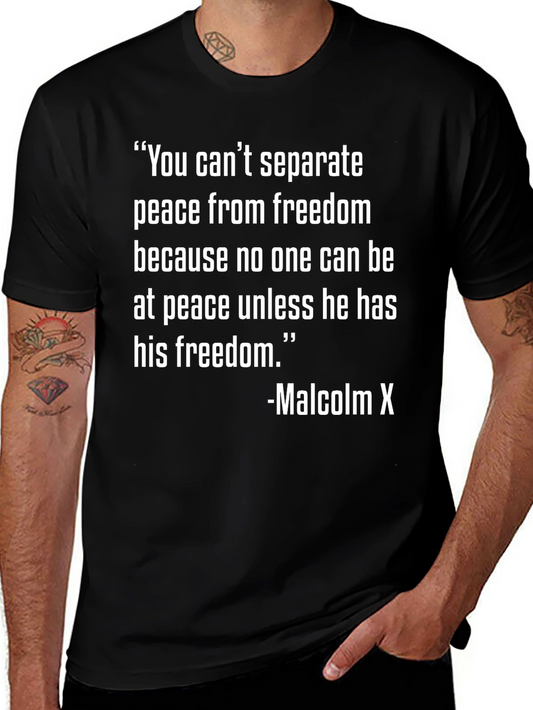 Malcolm X Quote T-Shirt - Peace and Freedom