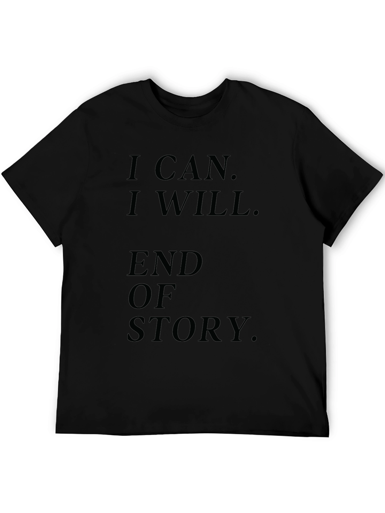 Motivational I Can I Will Black T-Shirt