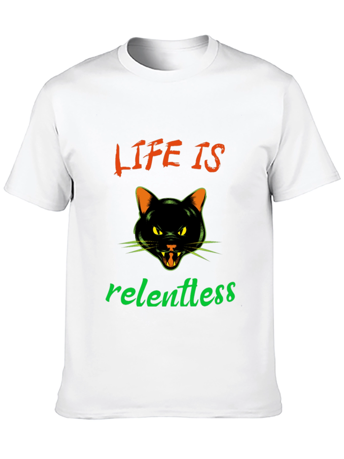 Life is Relentless Cat T-Shirt