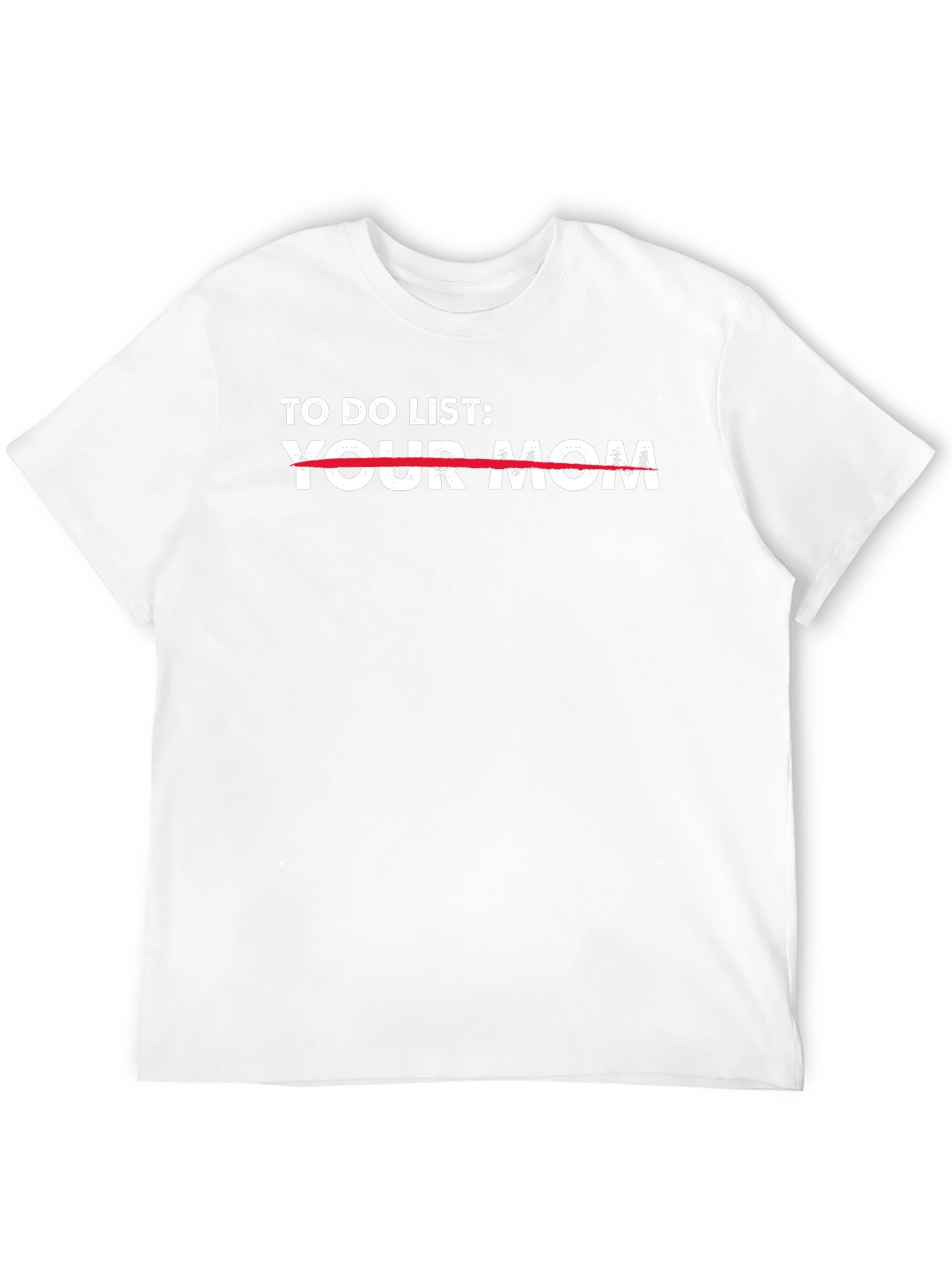 To Do List Your Mom T-Shirt