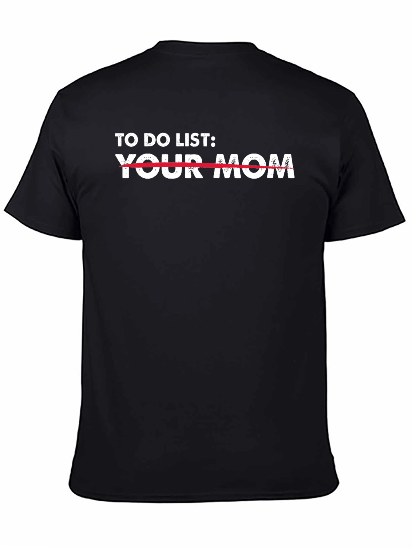 To Do List Your Mom T-Shirt