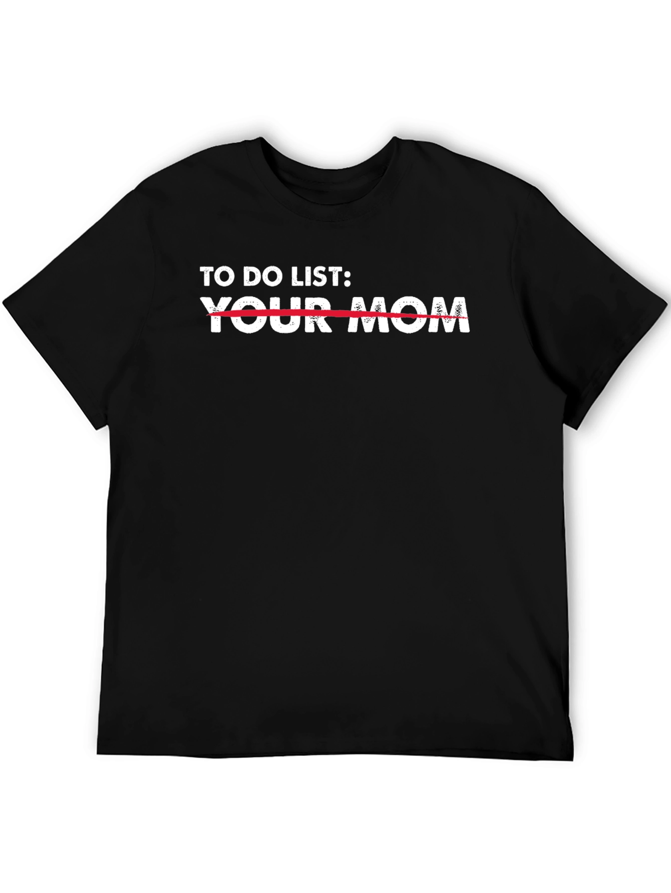 To Do List Your Mom T-Shirt