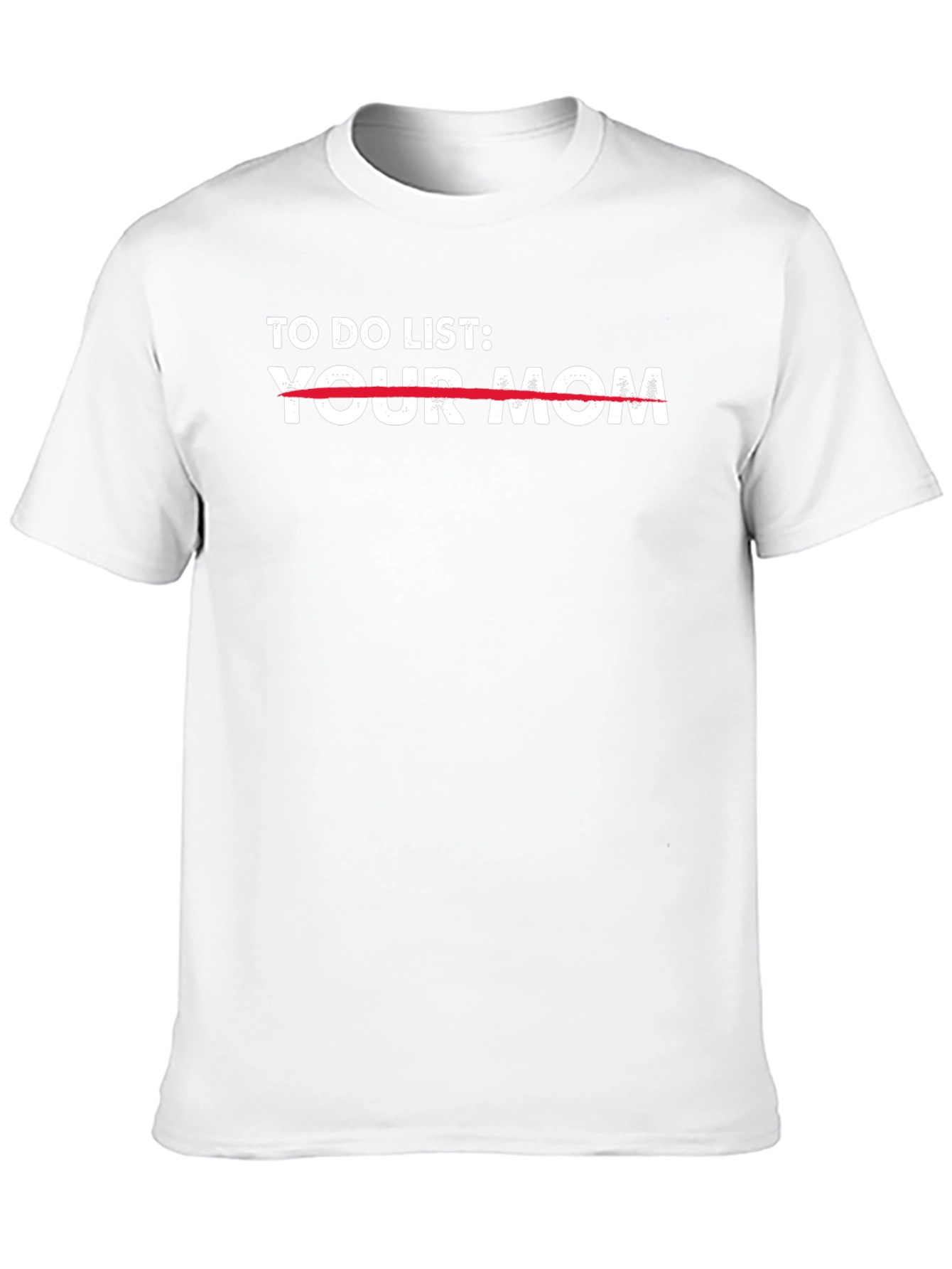 To Do List Your Mom T-Shirt