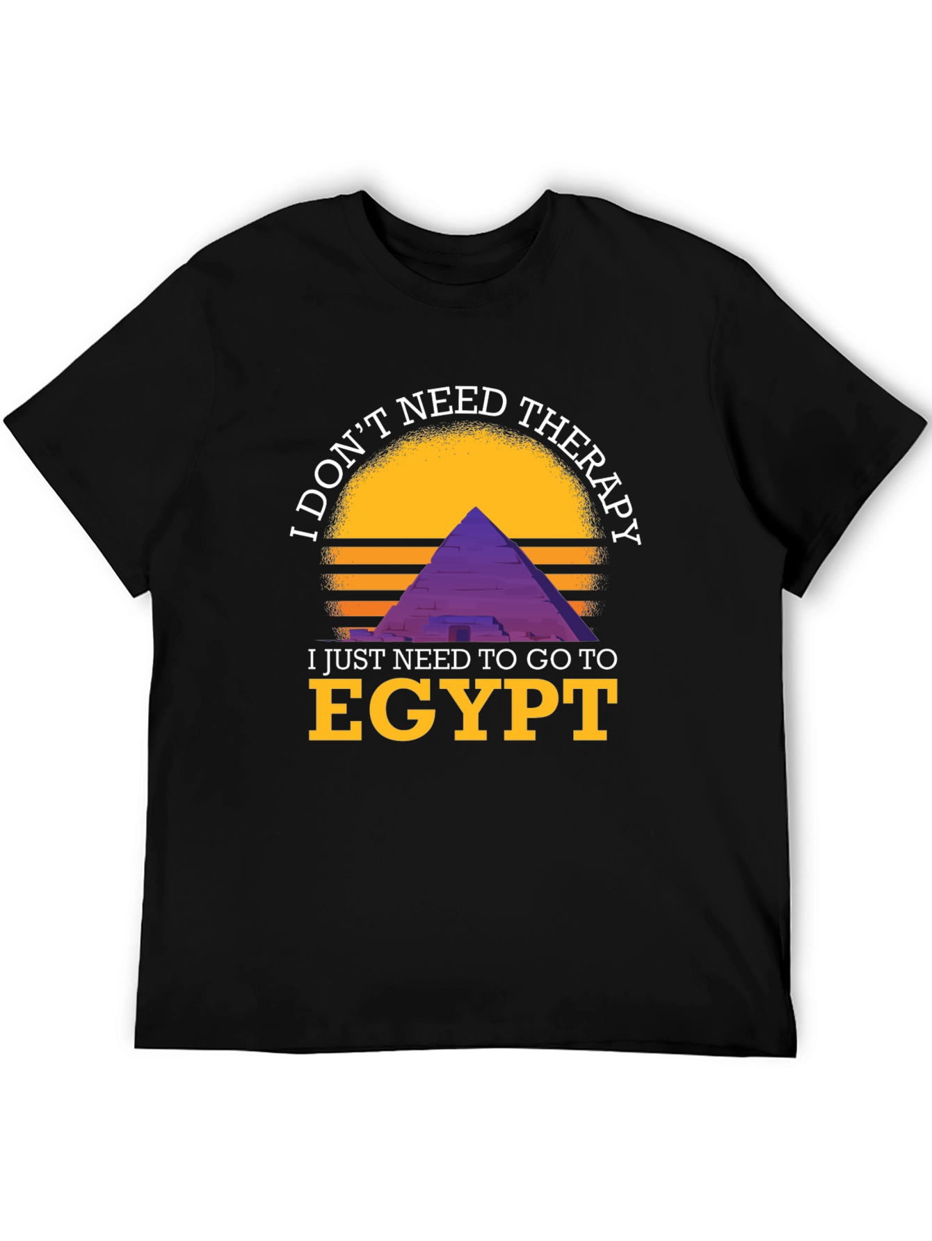 Egypt Therapy Graphic Tee - I Dont Need Therapy