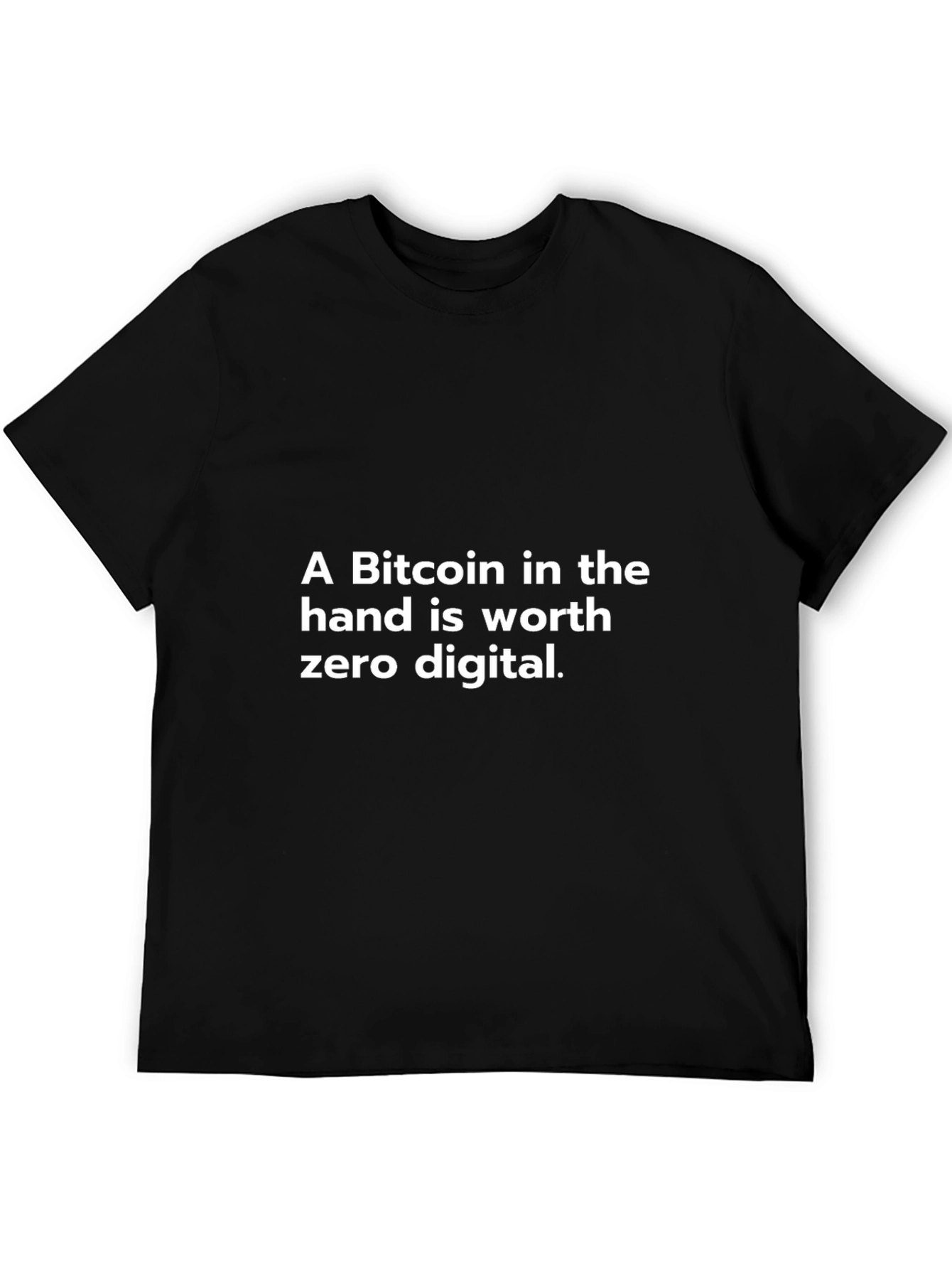 Bitcoin Funny Slogan T-Shirt - Crypto Humor Tee