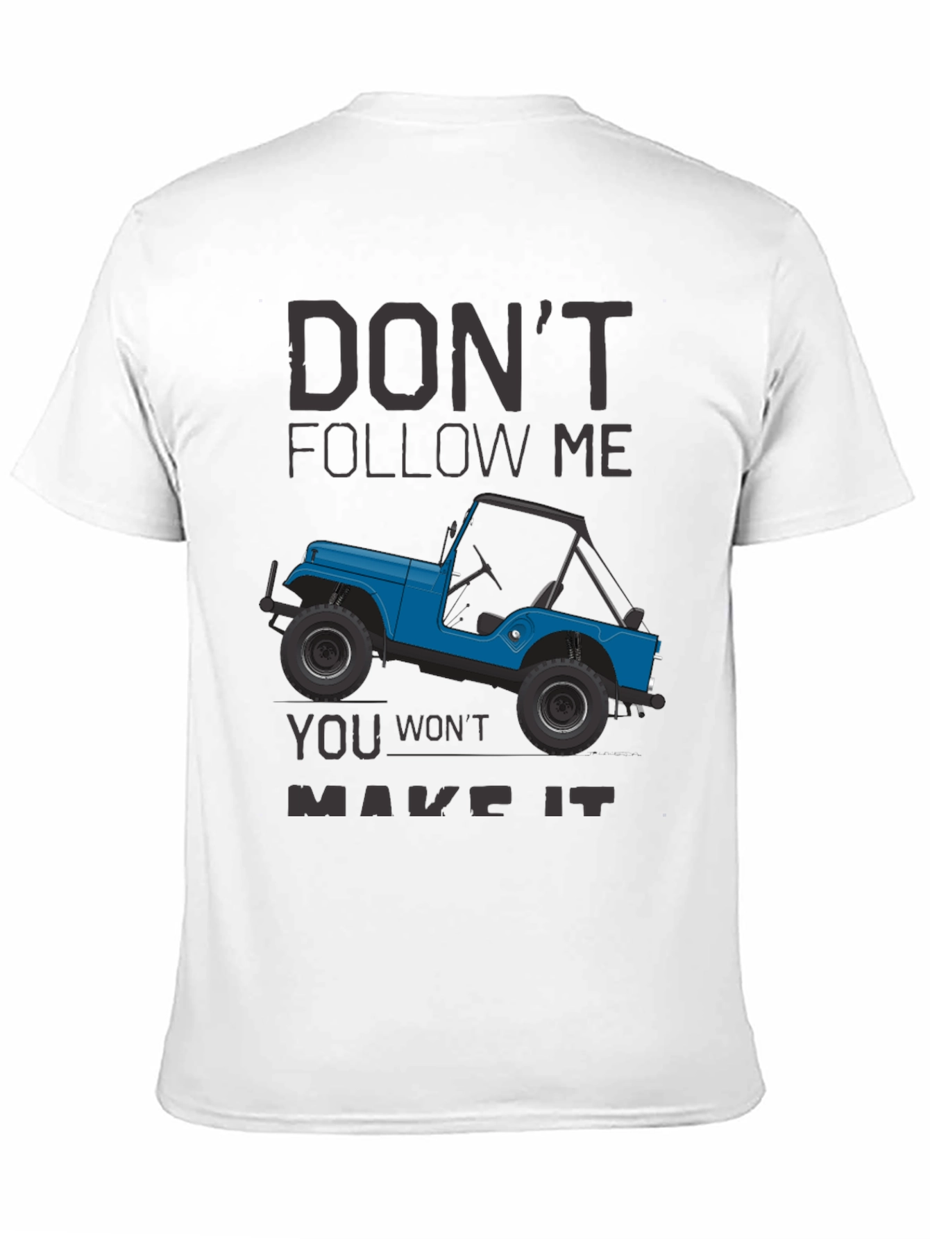 Dont Follow Me Jeep T-Shirt
