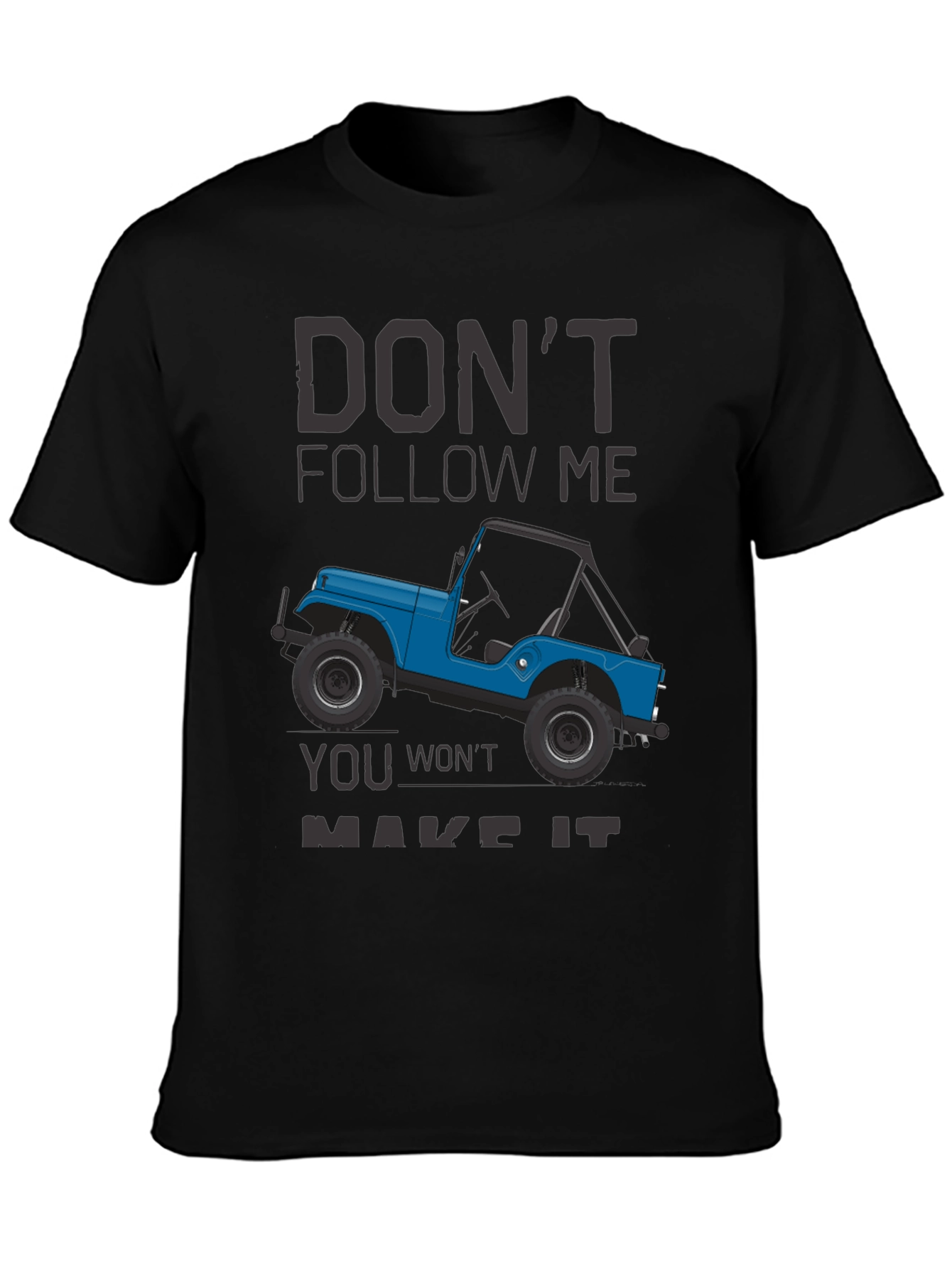 Dont Follow Me Jeep T-Shirt