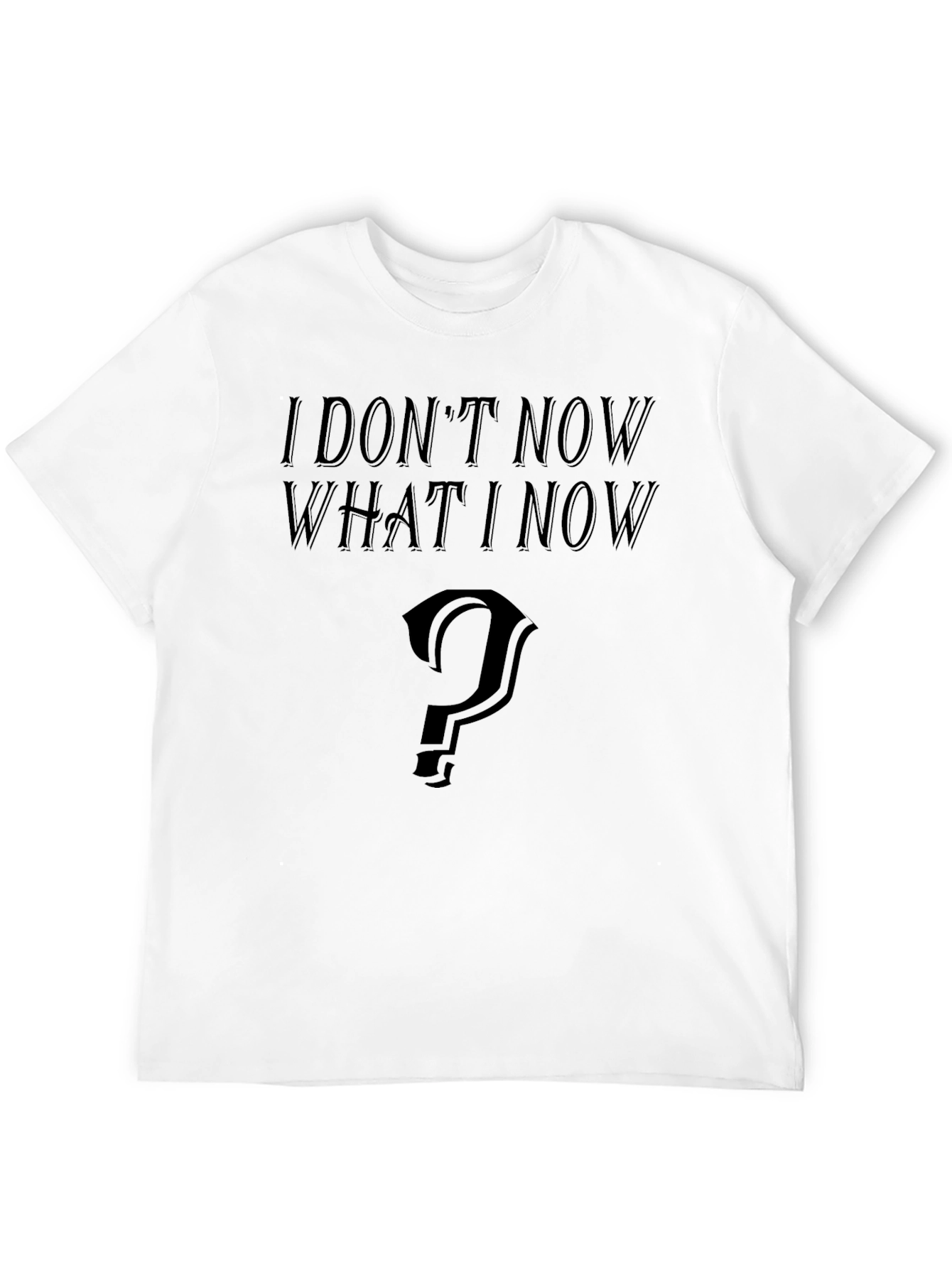 I Dont Know What I Know Graphic T-Shirt