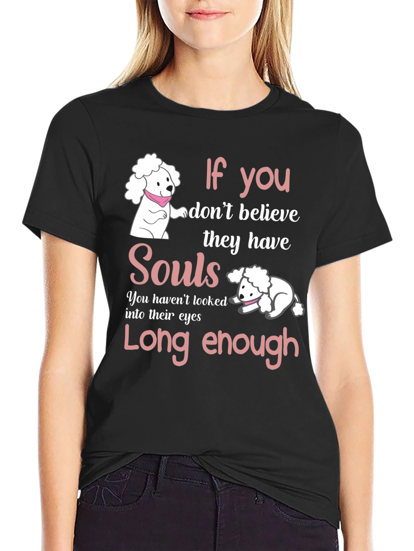 If You Dont Believe They Have Souls Black T-Shirt