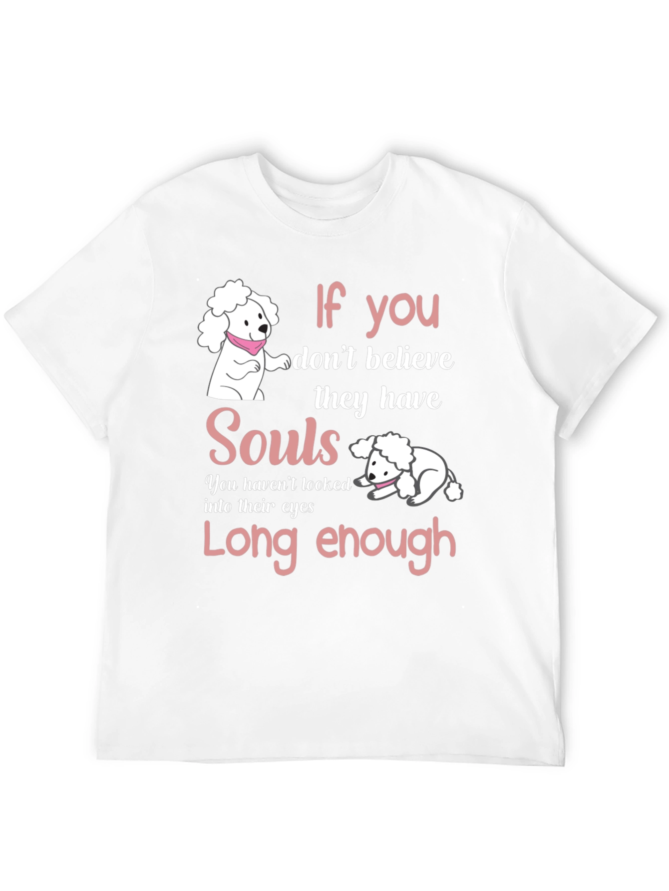 If You Dont Believe They Have Souls Black T-Shirt