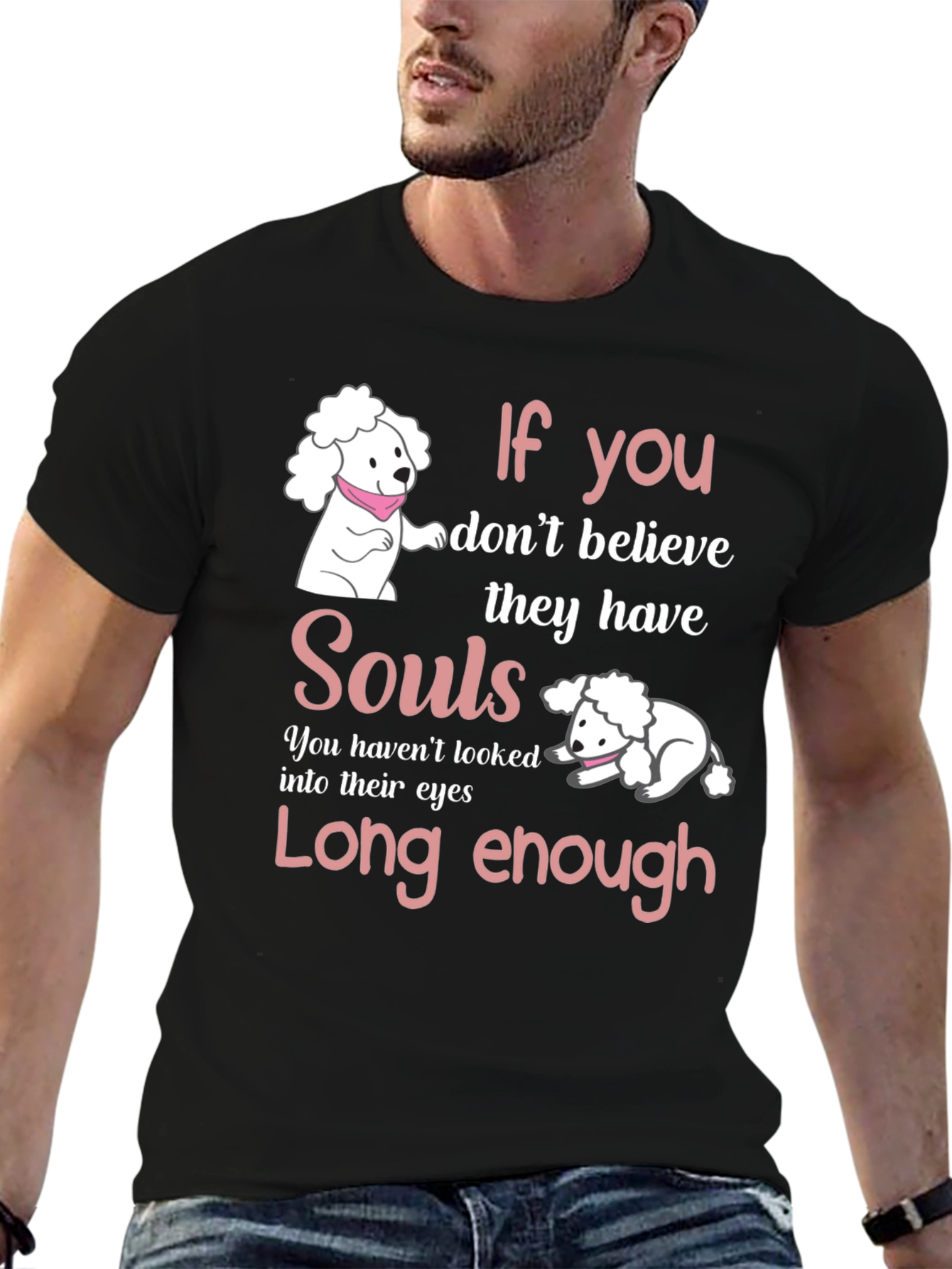 If You Dont Believe They Have Souls Black T-Shirt