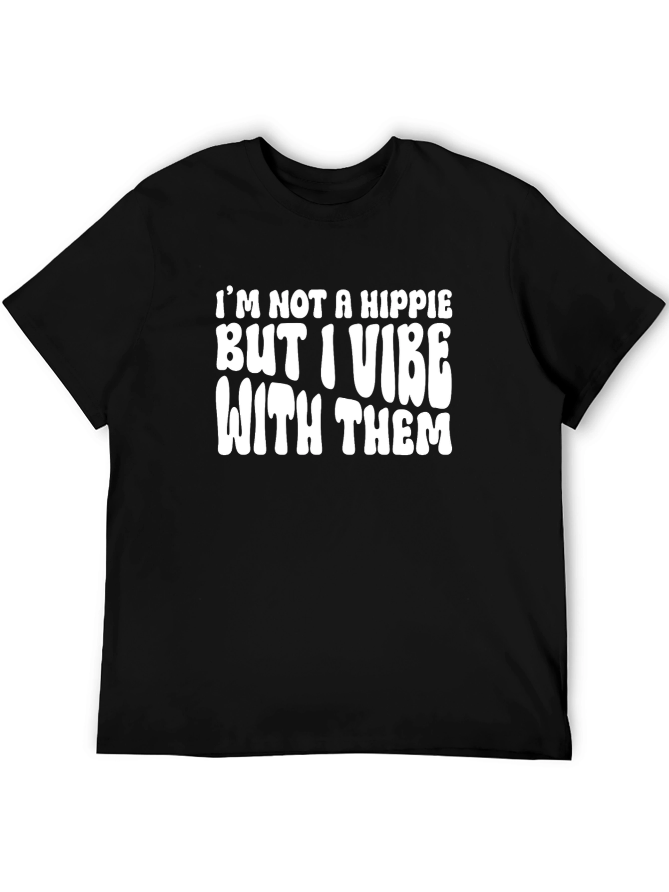 Im Not A Hippie T-Shirt