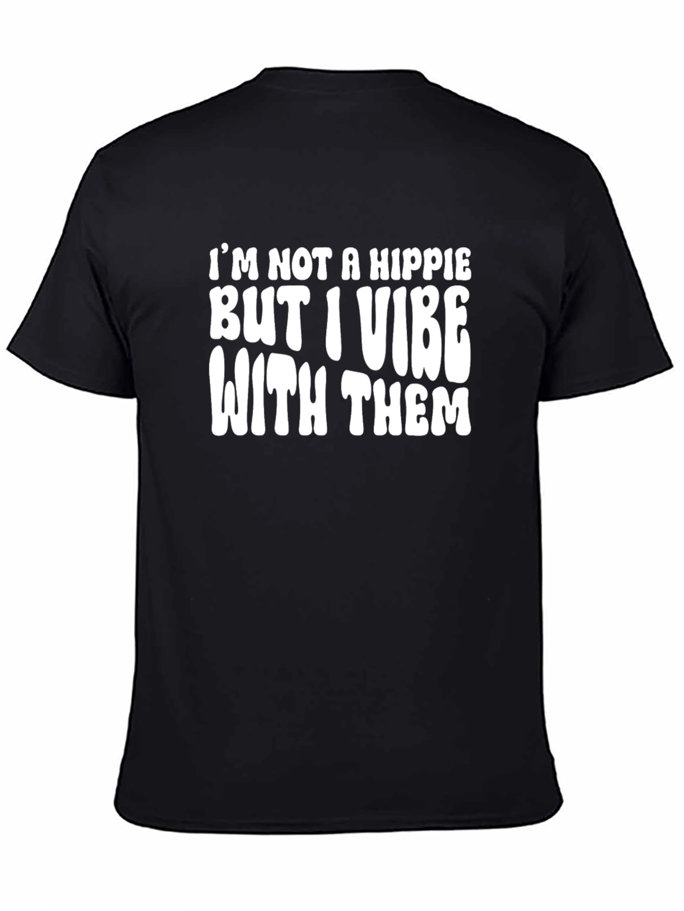 Im Not A Hippie T-Shirt