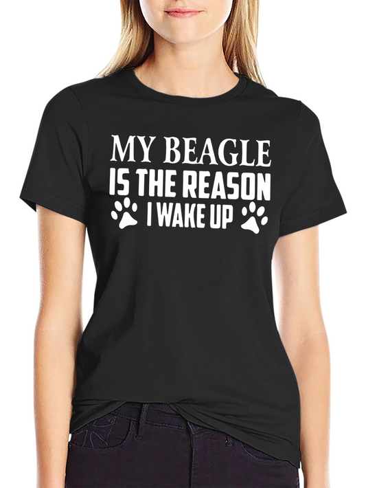 My Beagle is the Reason I Wake Up T-Shirt