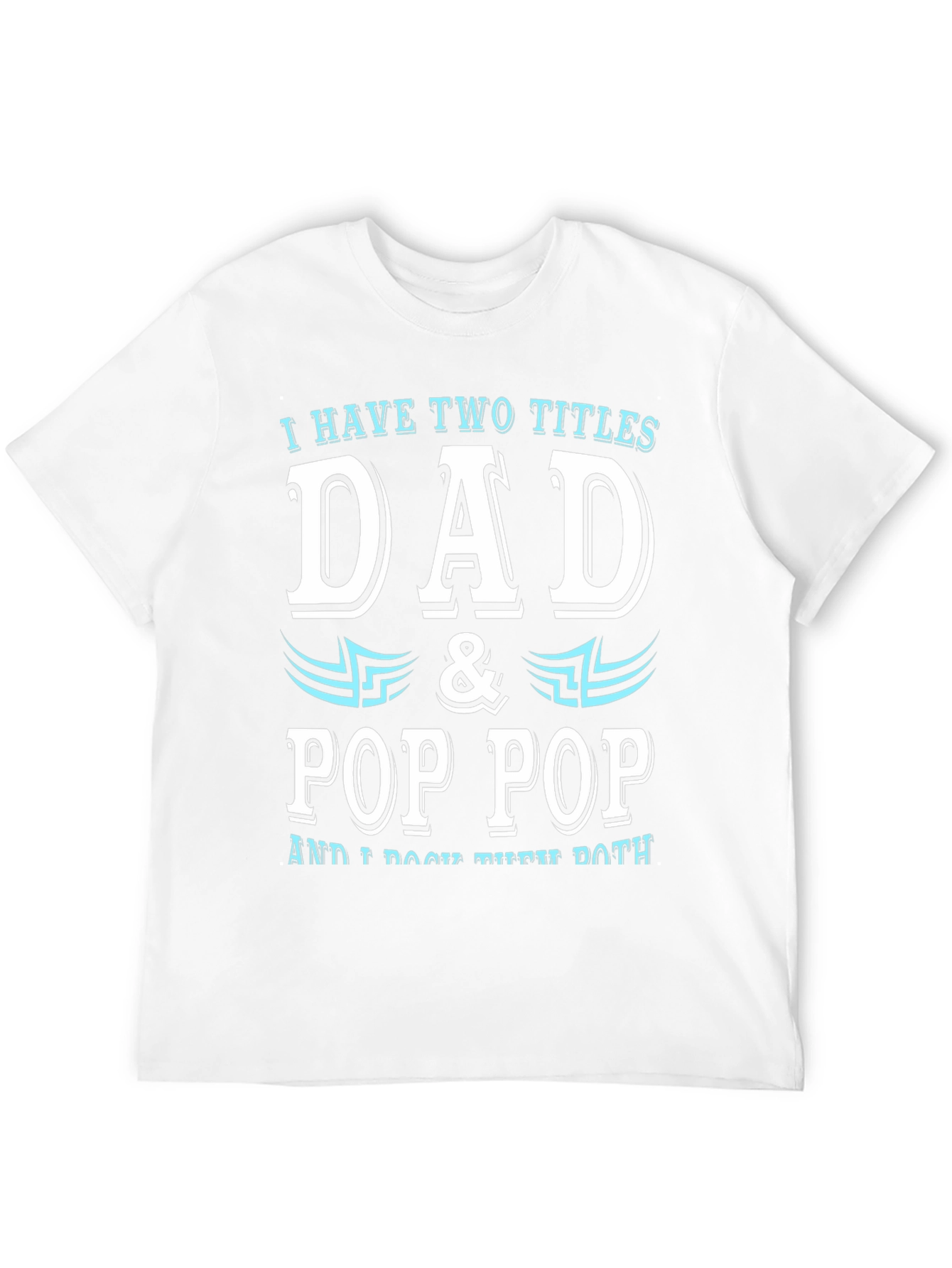 Dad & Pop Pop T-Shirt - Two Titles