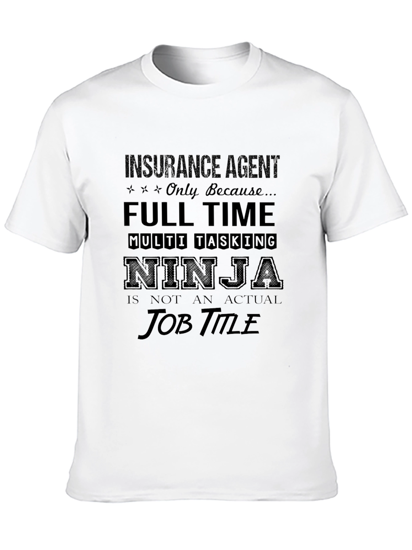 Insurance Agent Full Time Ninja T-Shirt