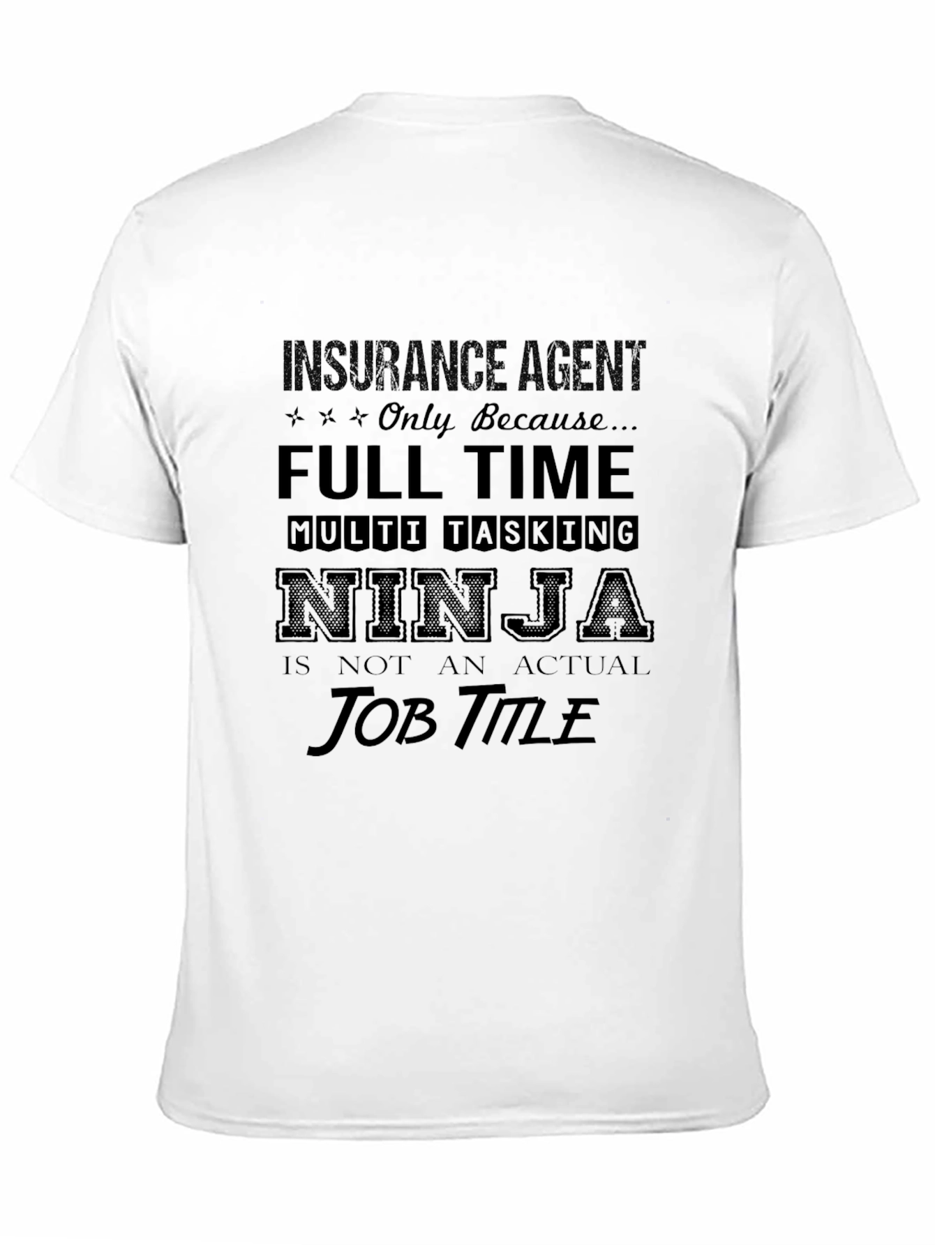 Insurance Agent Full Time Ninja T-Shirt
