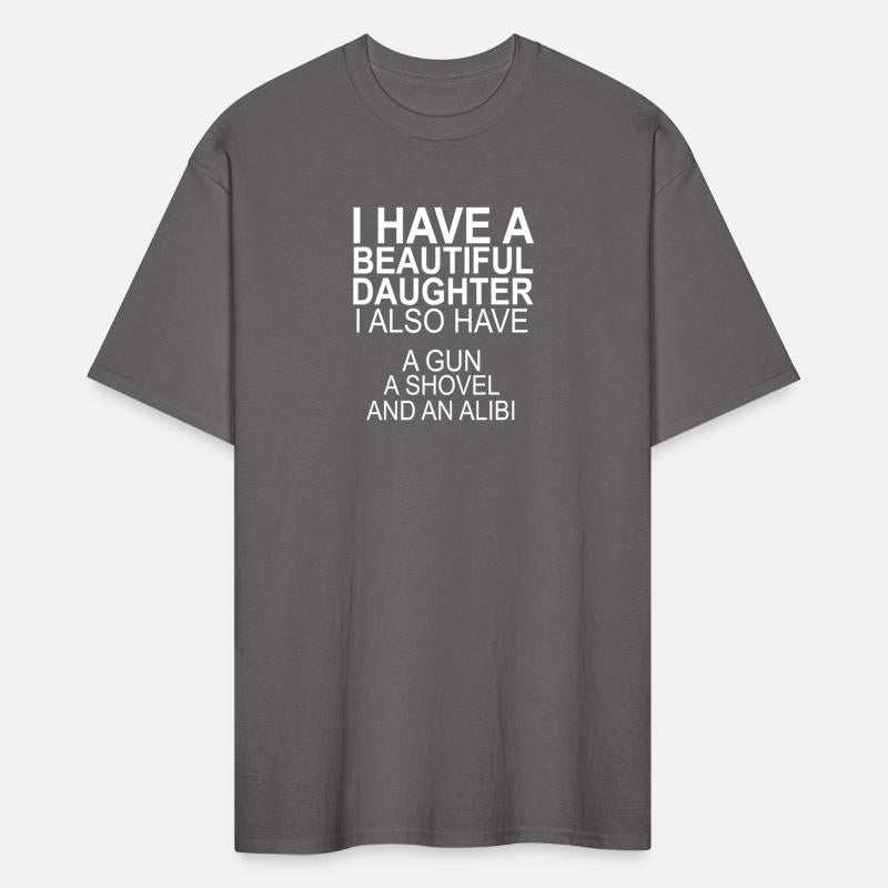 I Have A Beautiful Daughter I Also Have A Gun A