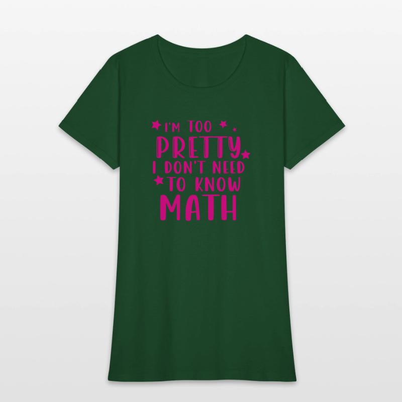 i m too pretty i don t need to know math