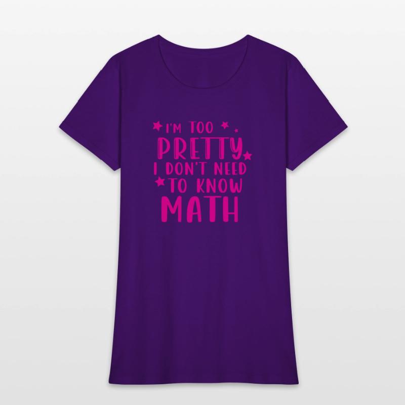 i m too pretty i don t need to know math