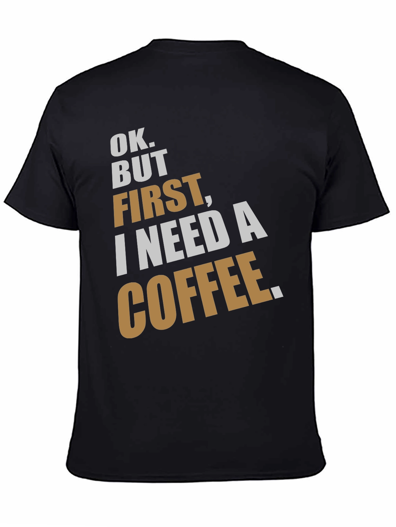Ok But First Coffee Graphic T-Shirt