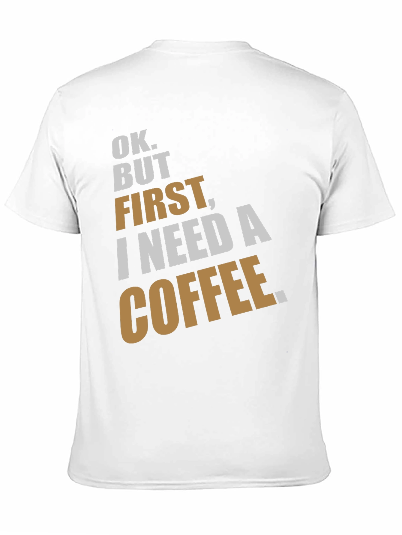 Ok But First Coffee Graphic T-Shirt