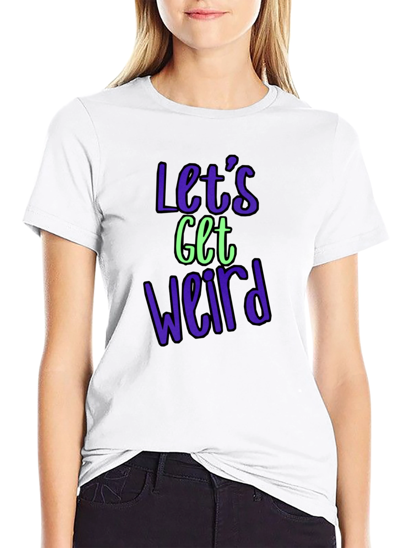 Lets Get Weird Graphic Tee - Trendy Casual Shirt