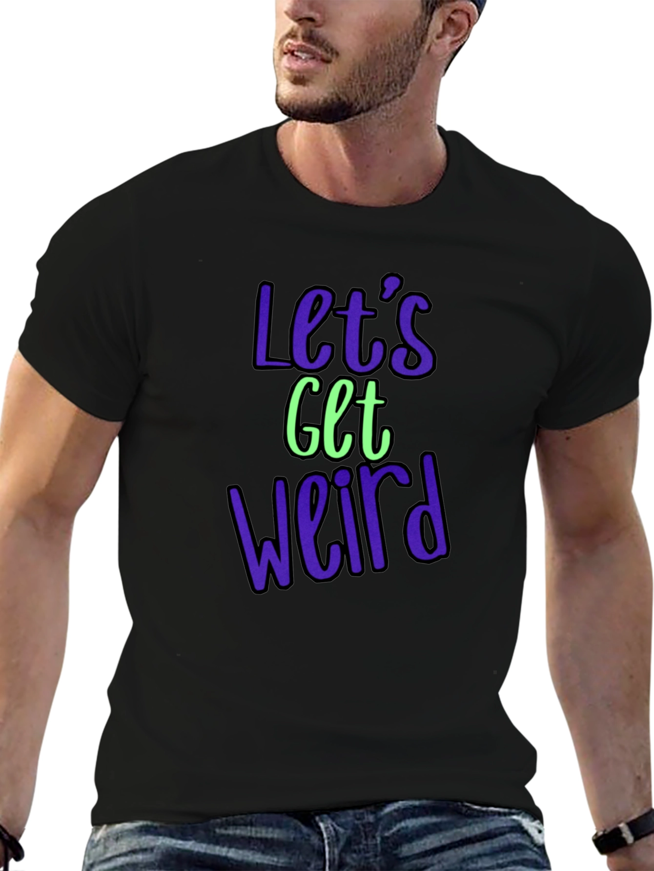 Lets Get Weird Graphic Tee - Trendy Casual Shirt