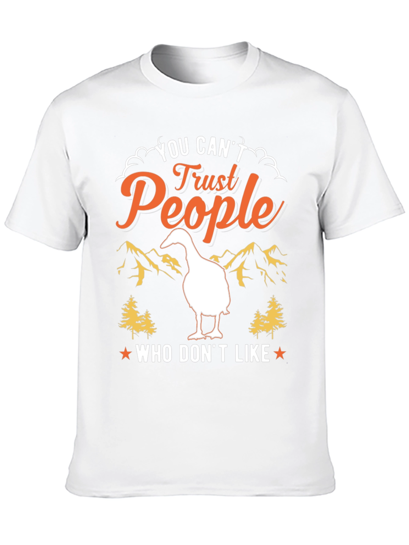 Trust People Tee: Goose Design T-Shirt