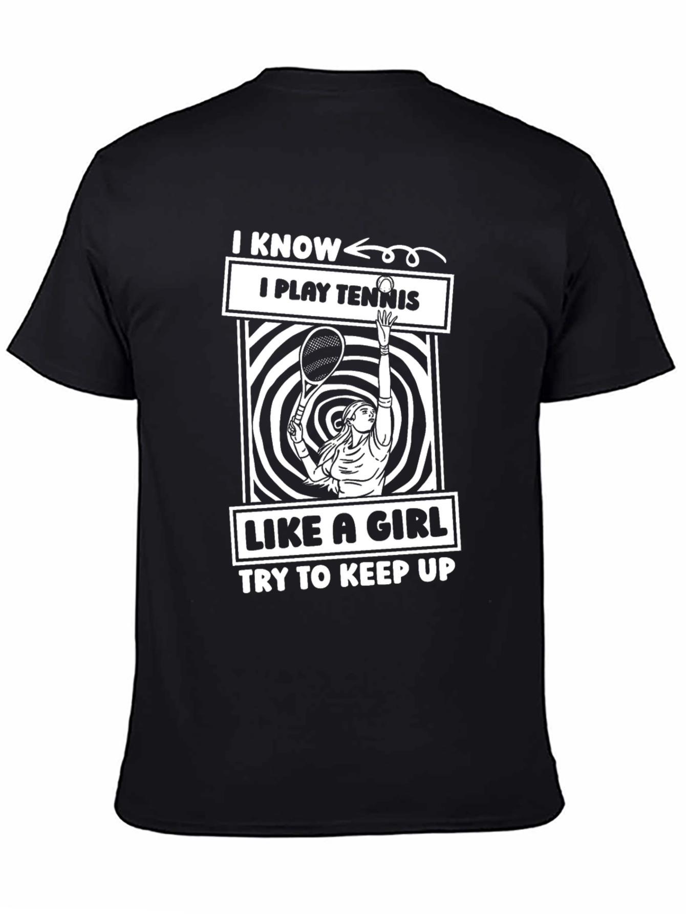 I Play Tennis Like a Girl T-Shirt