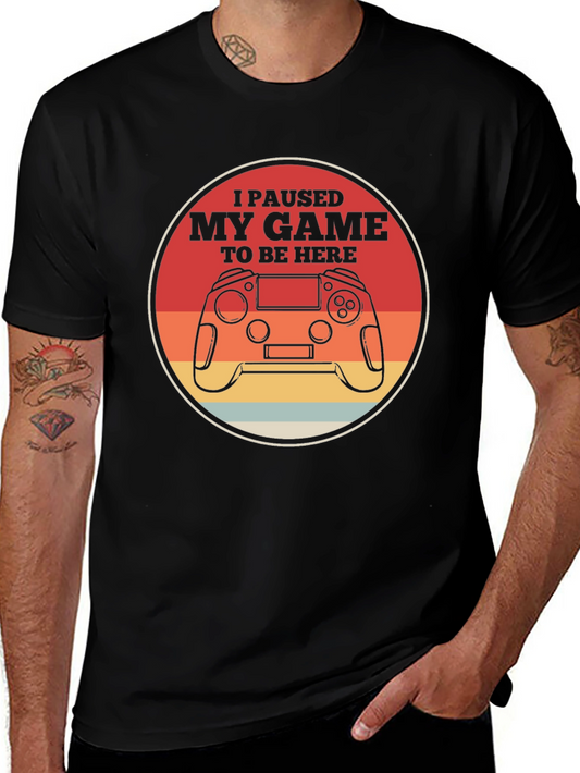 I Paused My Game T-Shirt