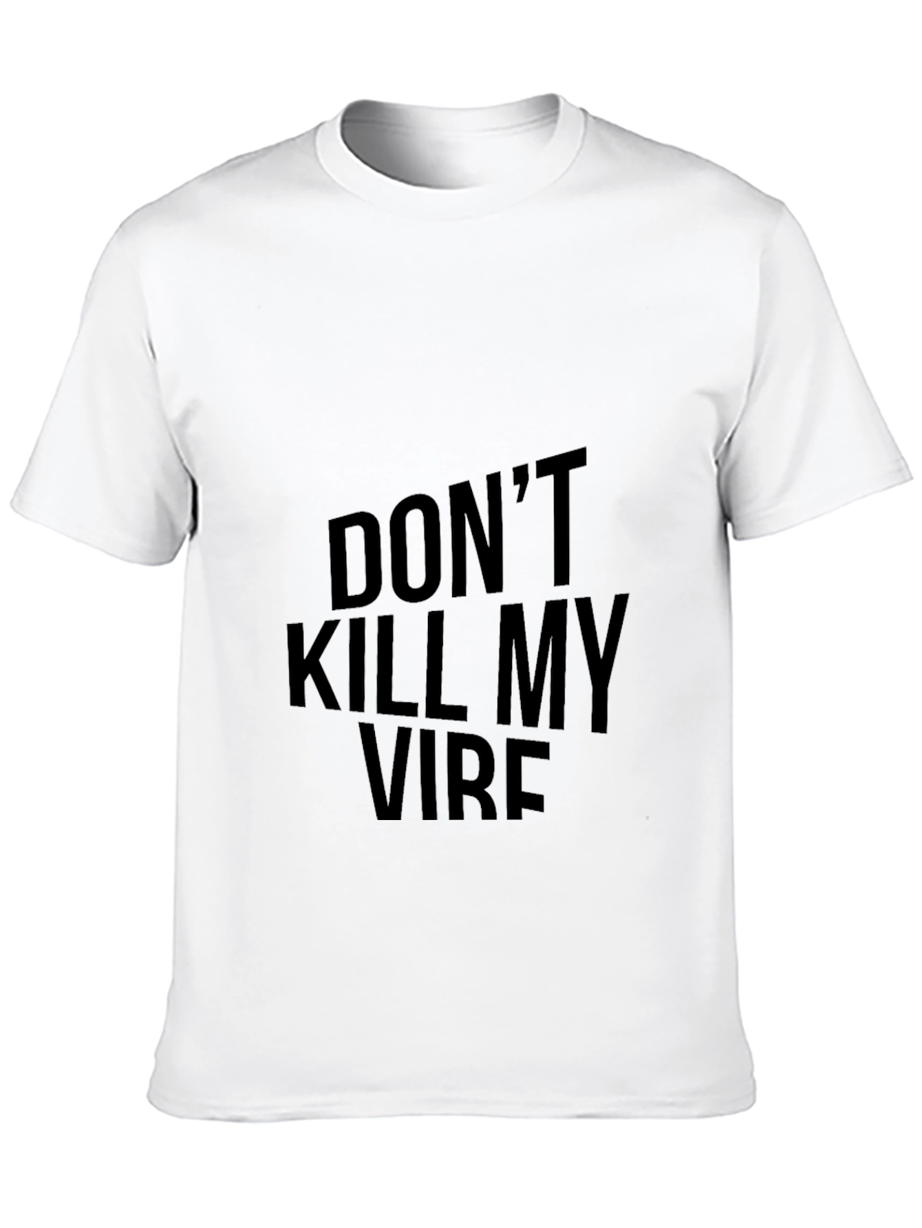 Dont Kill My Vibe Black T-Shirt