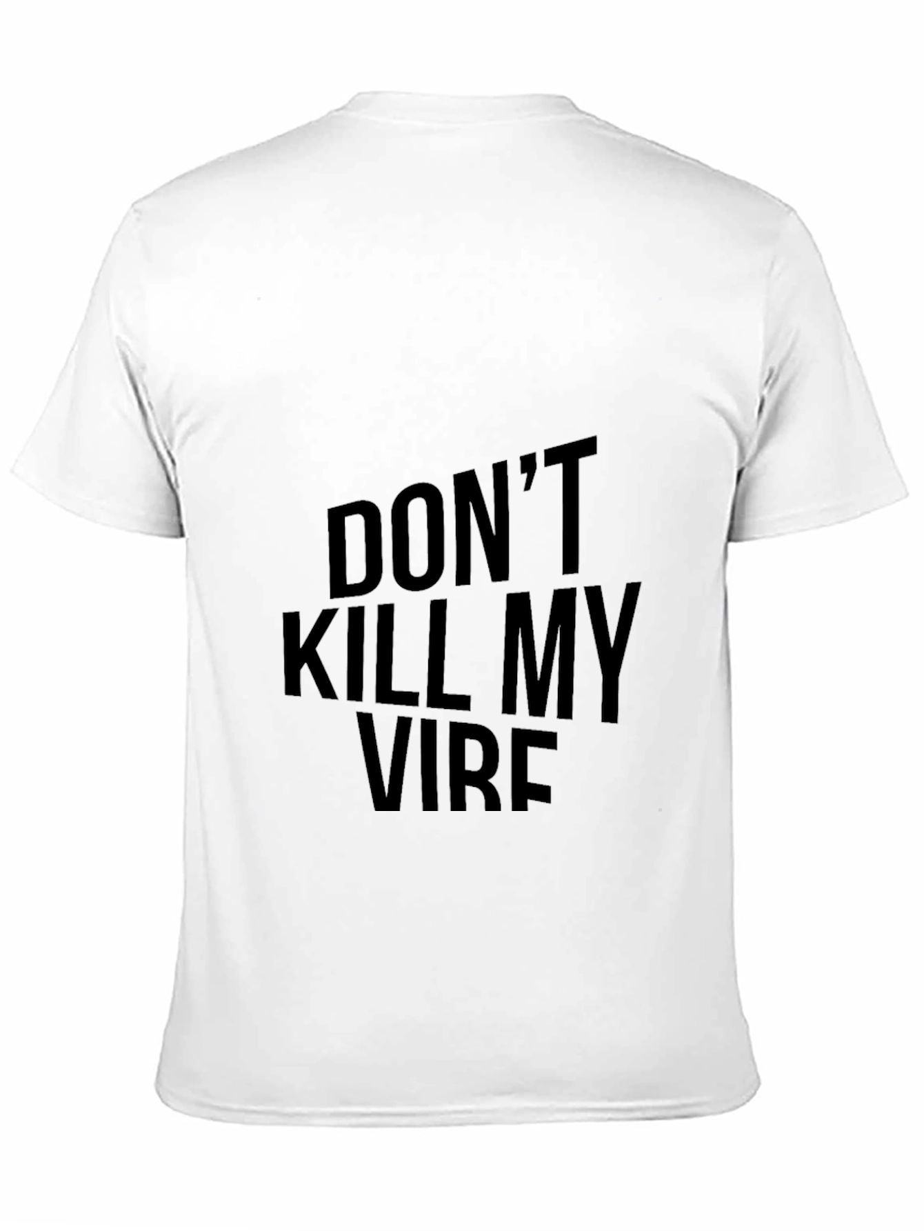 Dont Kill My Vibe Black T-Shirt