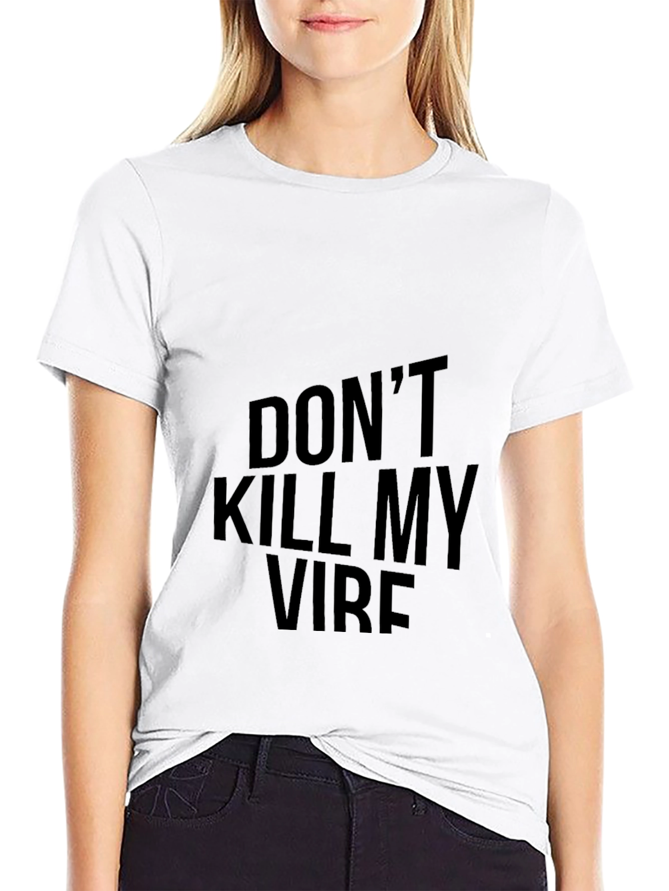 Dont Kill My Vibe Black T-Shirt