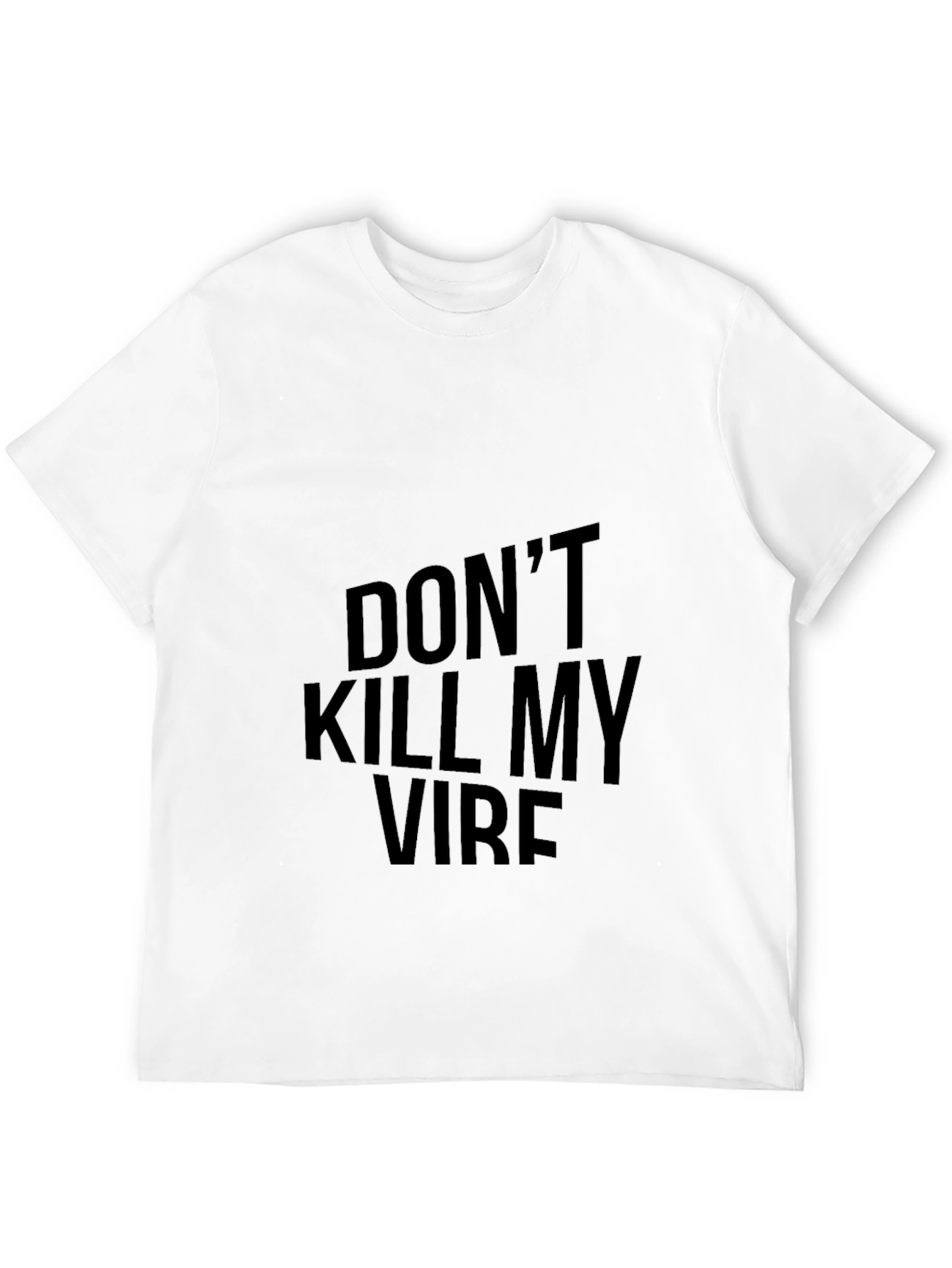 Dont Kill My Vibe Black T-Shirt