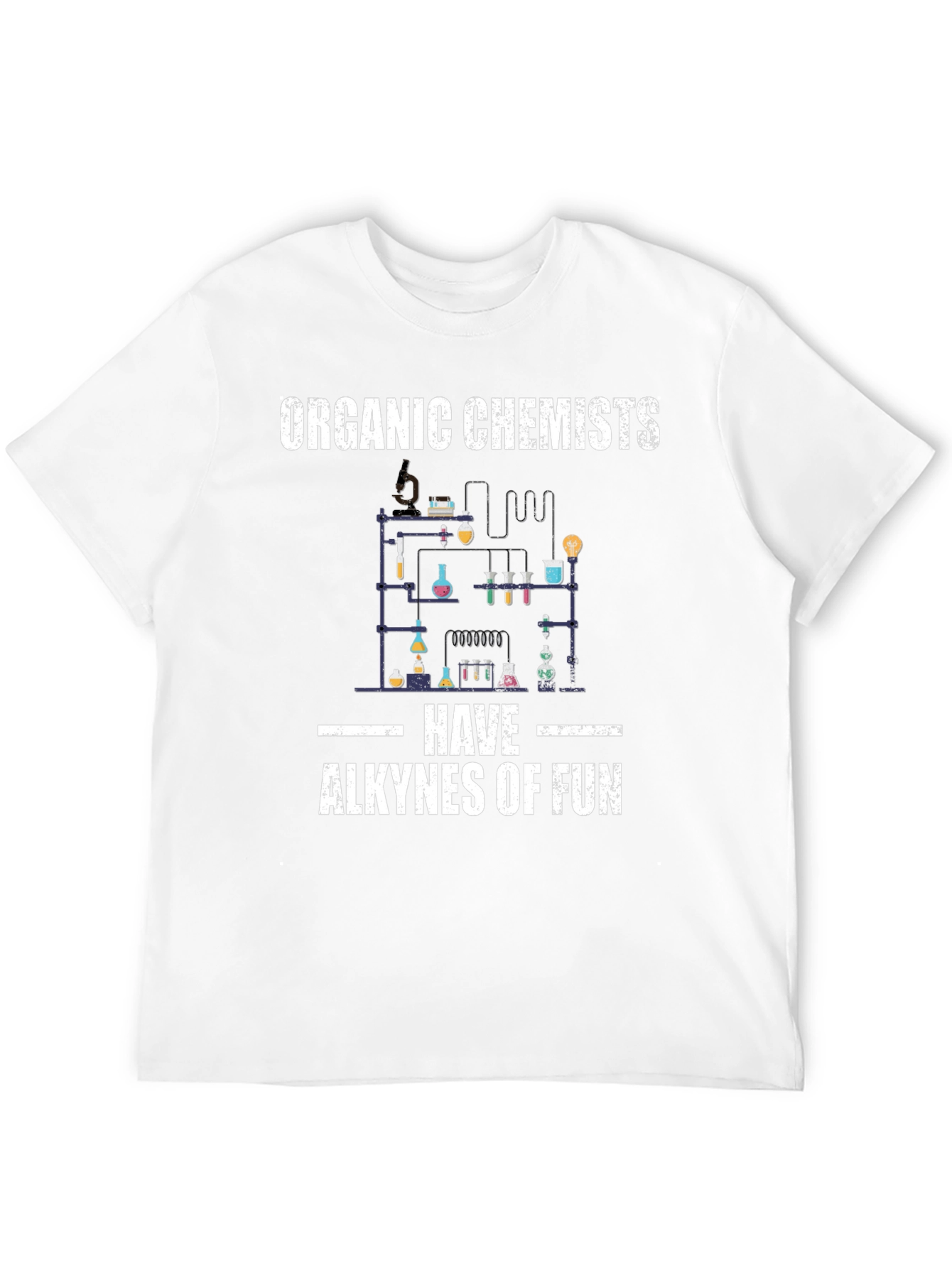 Organic Chemists Have Alkynes of Fun T-Shirt