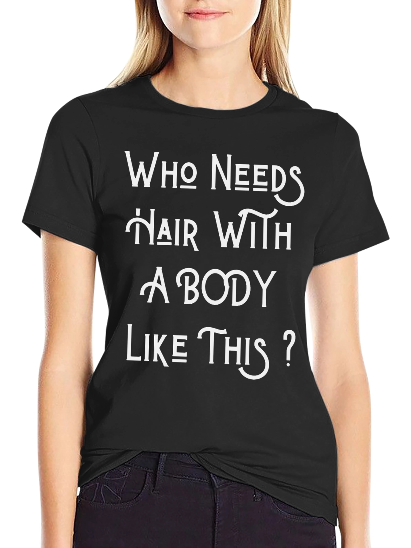 Humorous Who Needs Hair Graphic T-Shirt